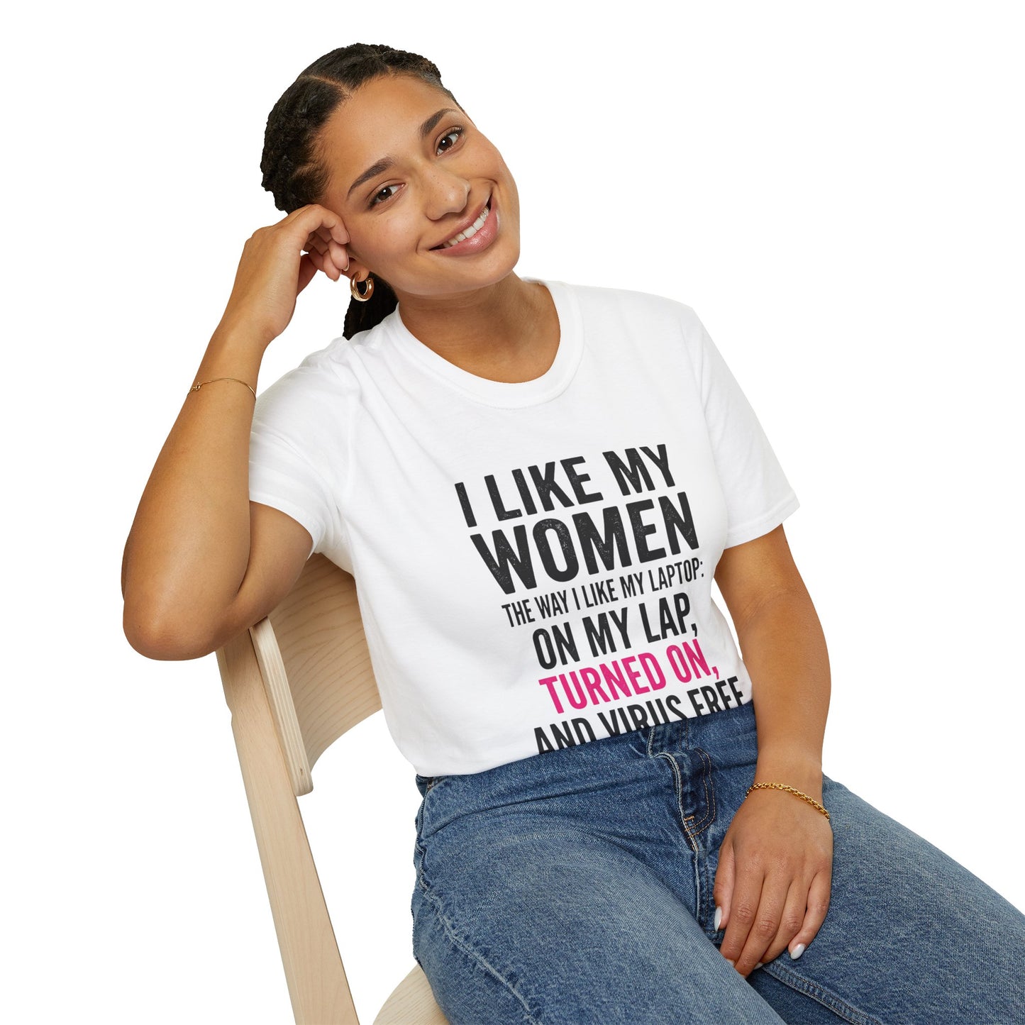 "I Like My Women the Way I Like My Laptop: On My Lap, Turned On, and Virus Free"-Funny Graphic T‑Shirt