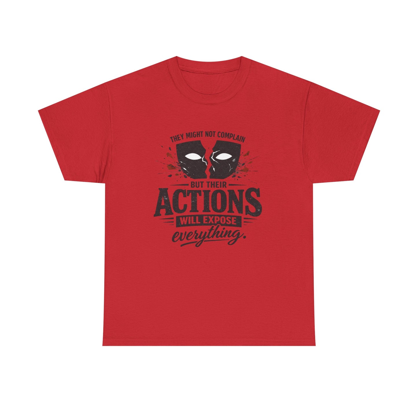 T-Shirt — "Their Actions Will Expose Everything" Motivational Graphic Tee Printify
