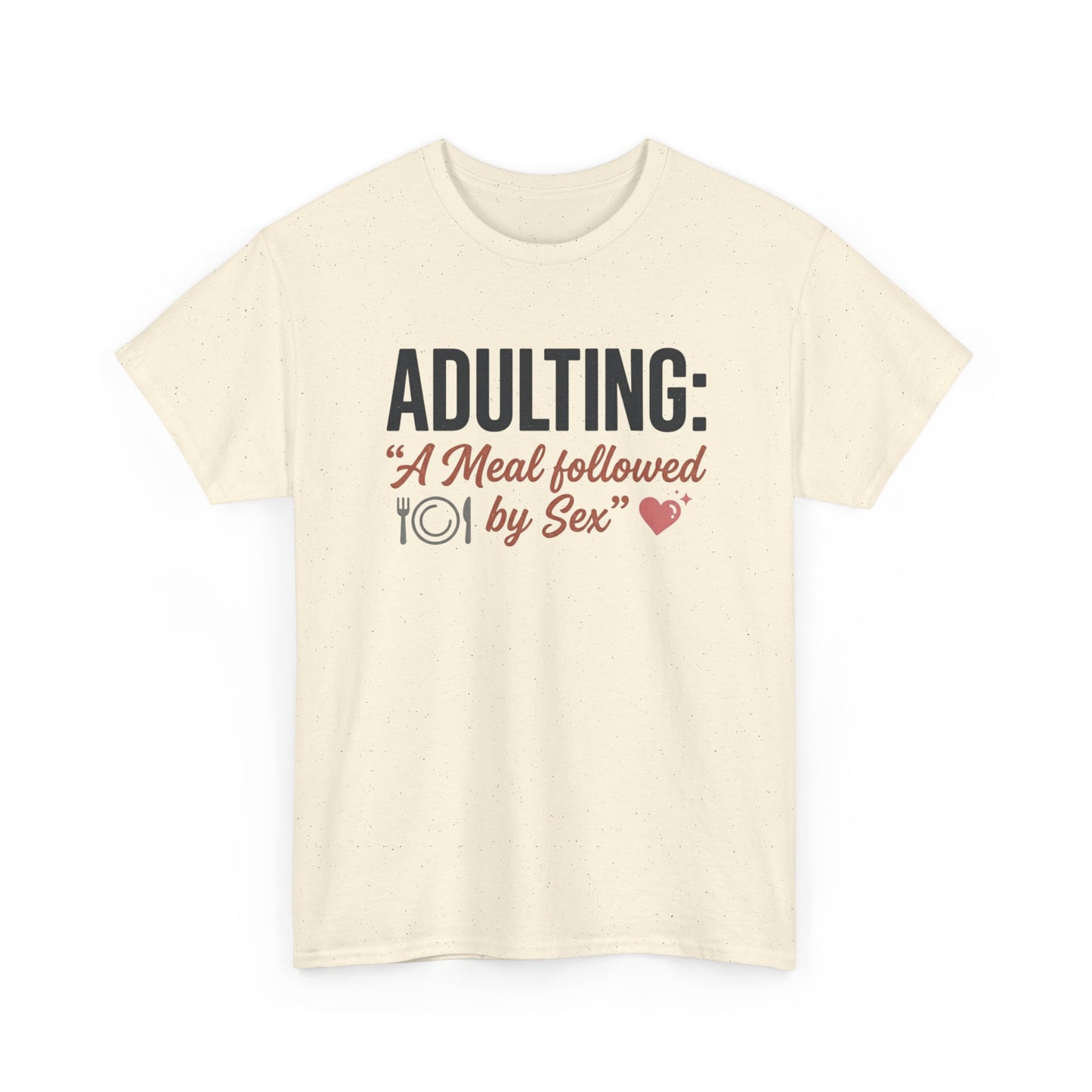 Adulting T‑Shirt – "Adulting: A Meal Followed by Sex" Funny Graphic Tee Printify