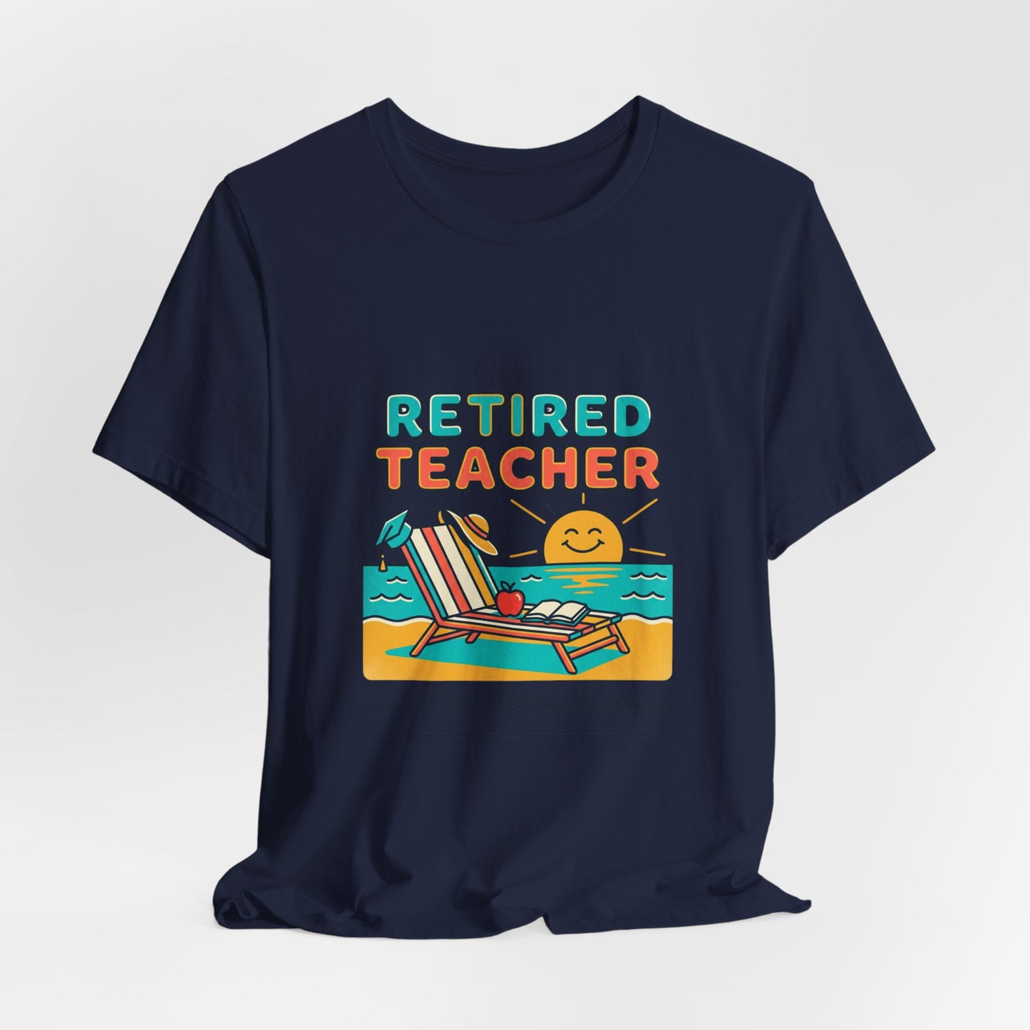 Retired Teacher Tee | Beach Life Retirement, Full-Time Beach Explorer