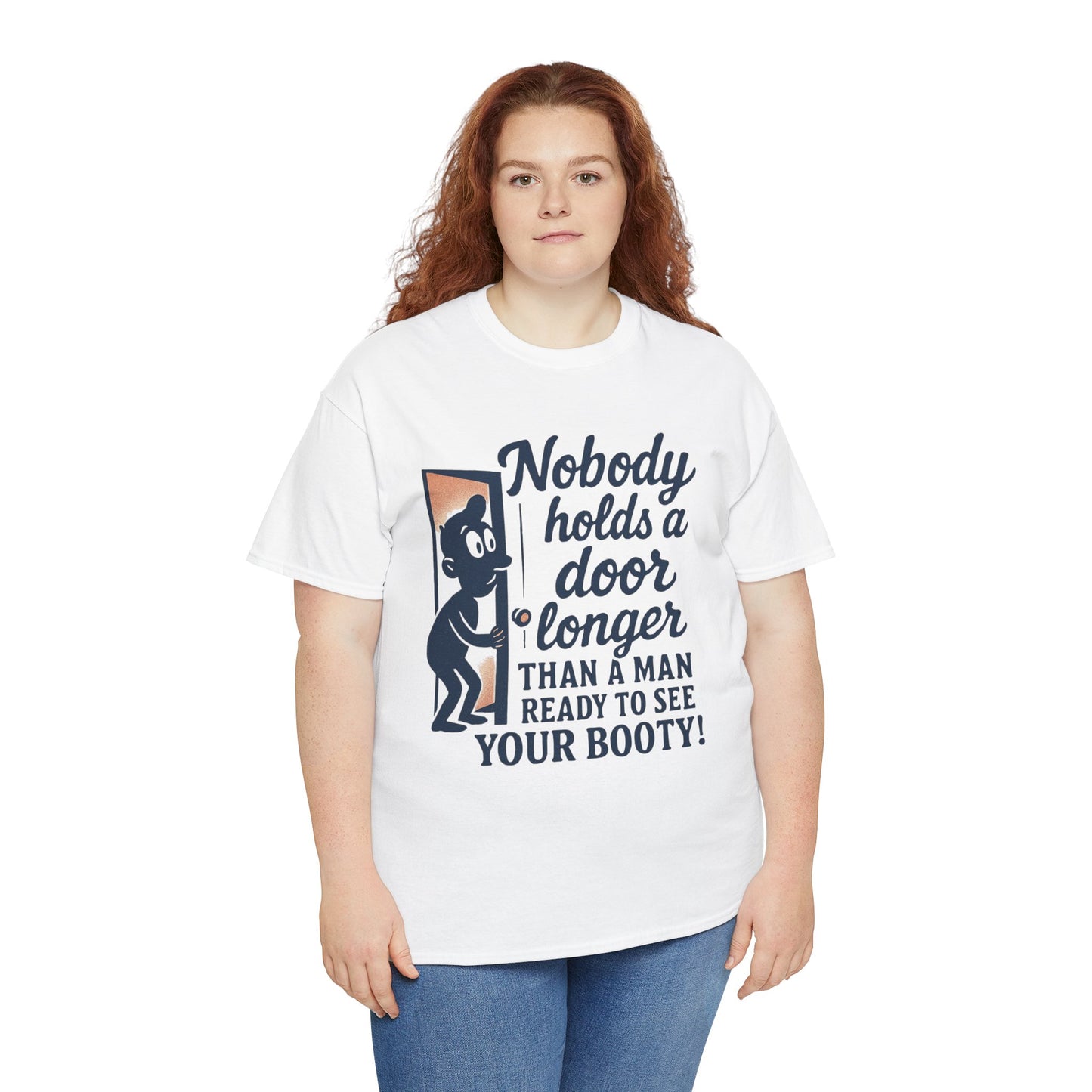 Funny Graphic Tee – "Nobody Holds a Door Longer…Ready to See Your Booty!"