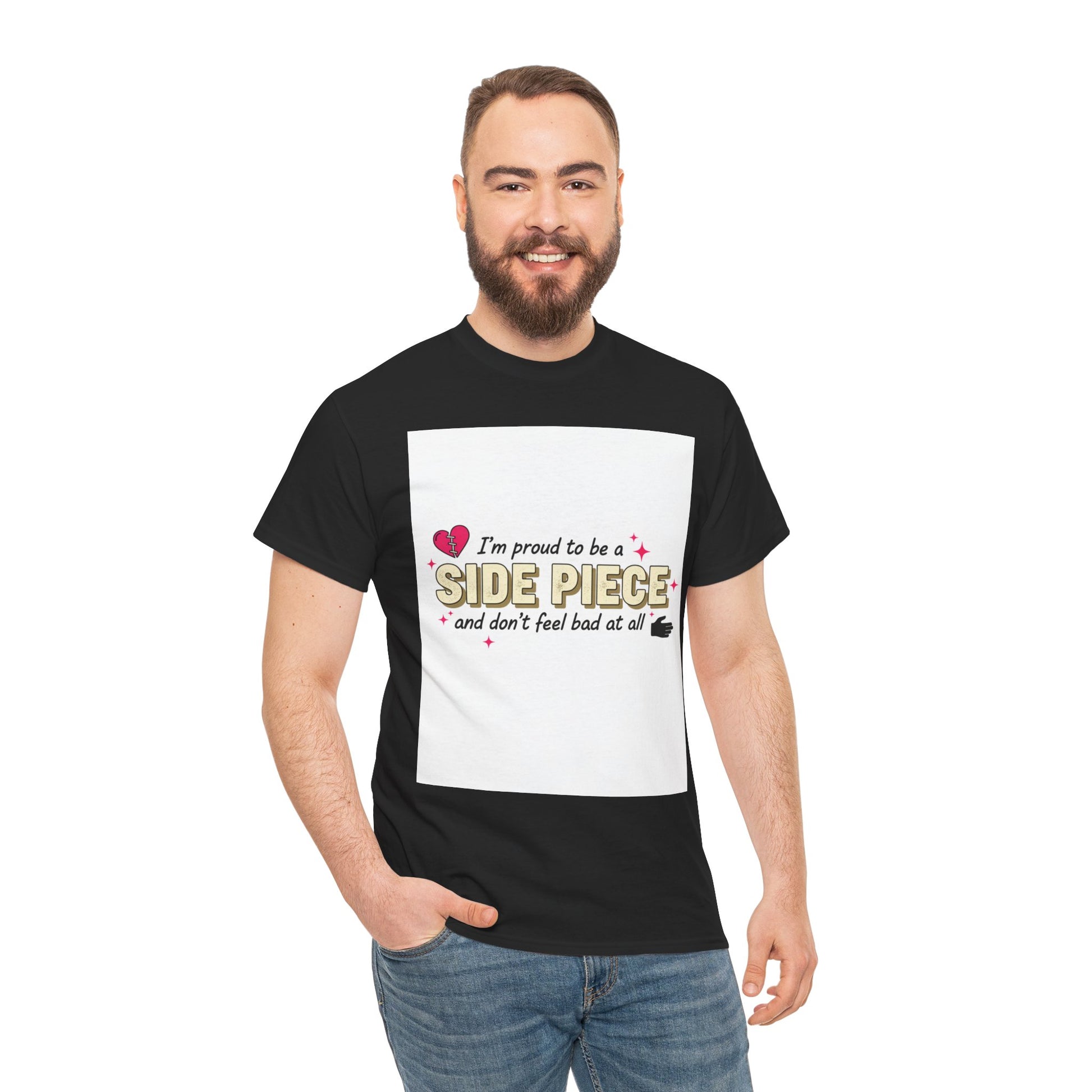 Side Piece Funny Graphic Tee — "I’m Proud to Be a Side Piece and Don’t Feel Bad at All" Printify