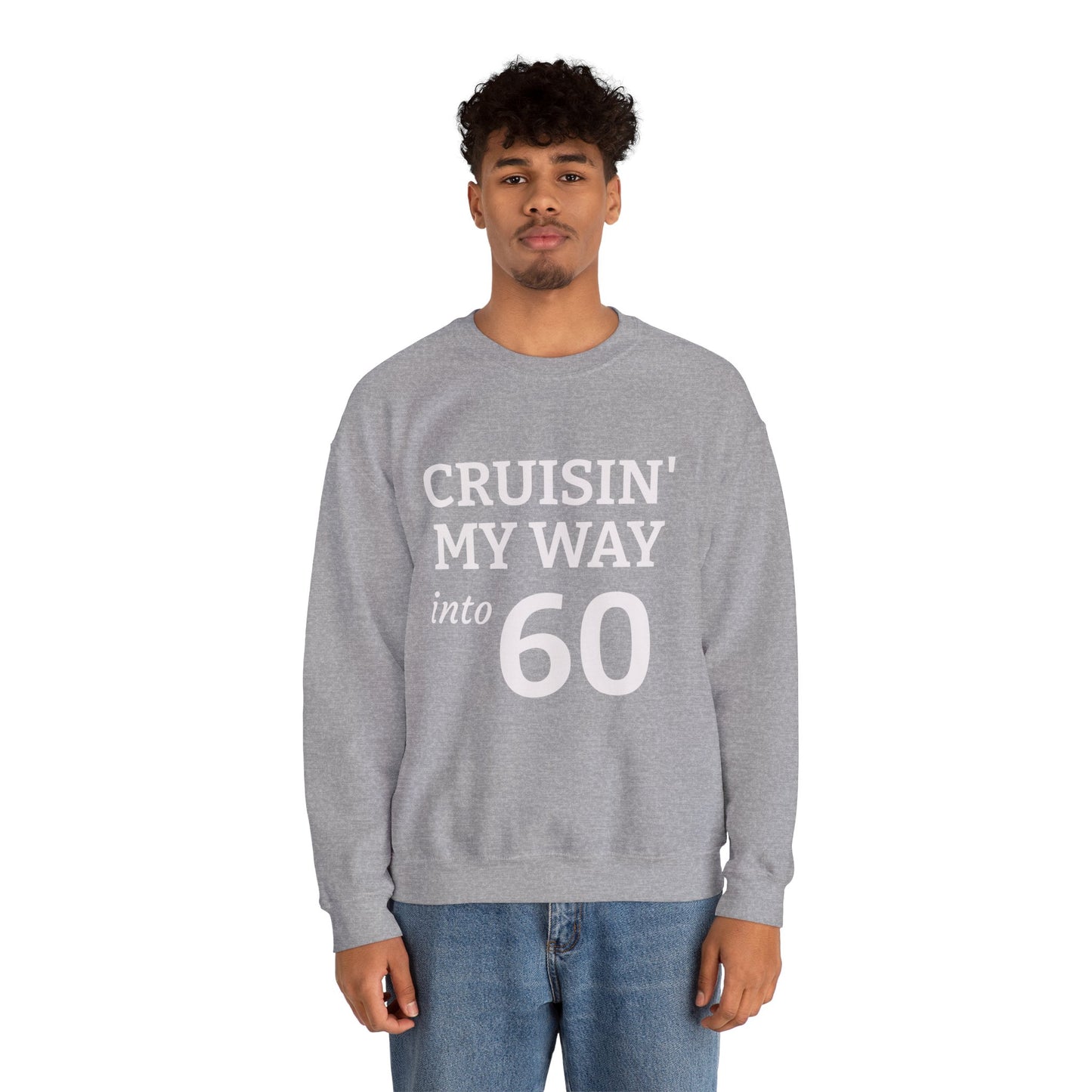 Cruisin' My Way into 60 Sweatshirt