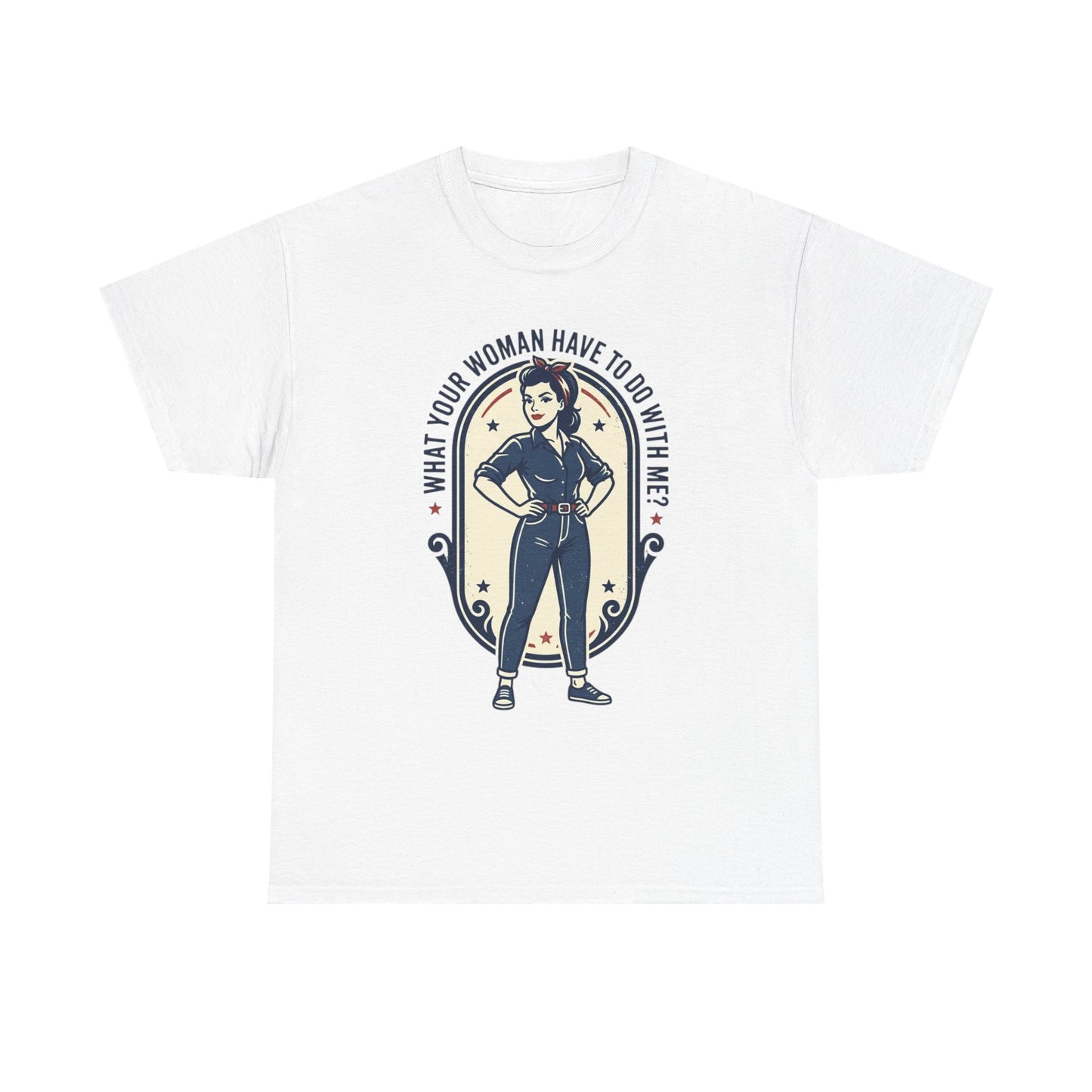 'What Your Woman Have To Do With Me?' Retro Pin-Up Graphic Tee