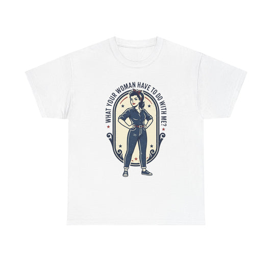 'What Your Woman Have To Do With Me?' Retro Pin-Up Graphic Tee