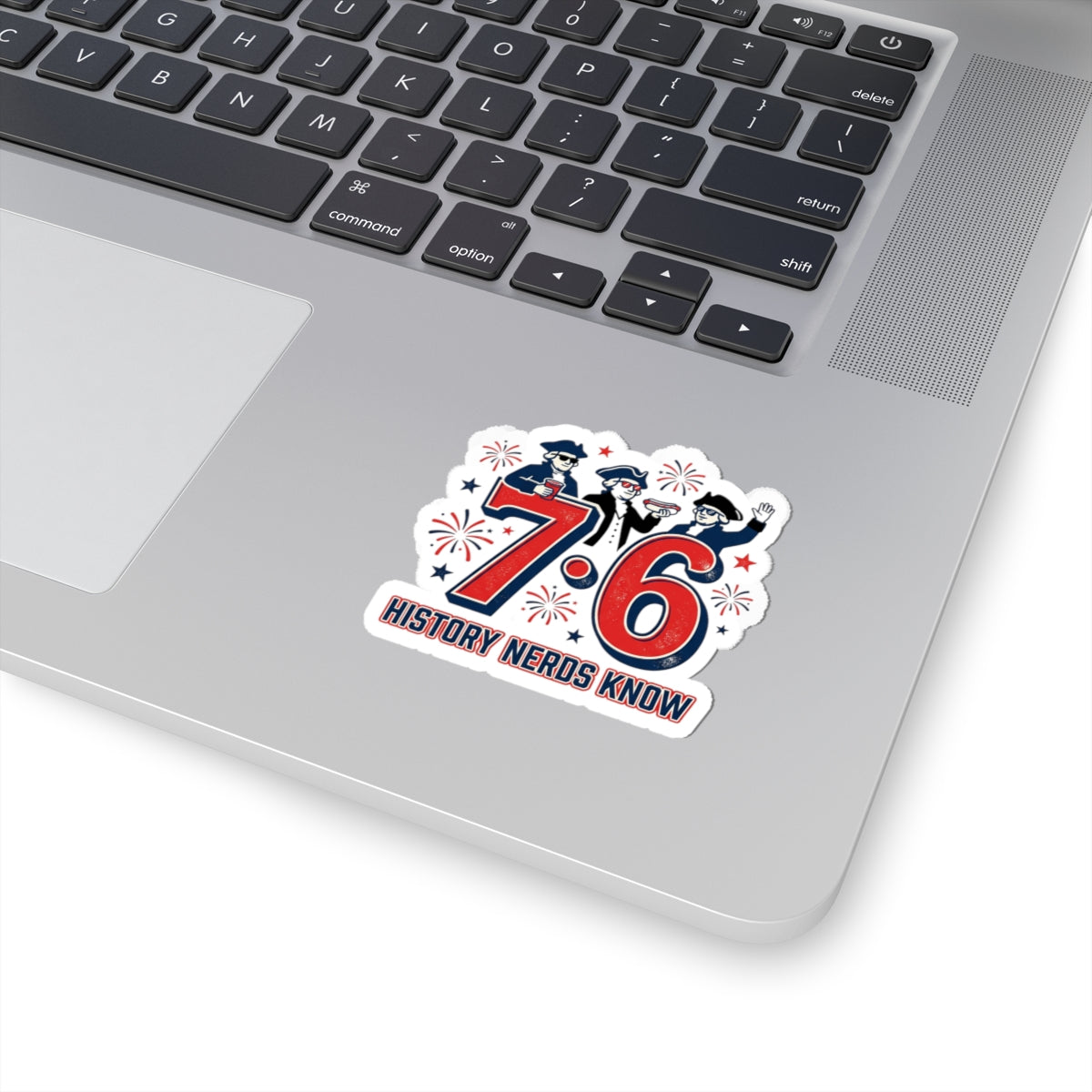 7·6 History Meme Kiss-Cut Sticker, 1776 Patriotic Vintage Numbers
