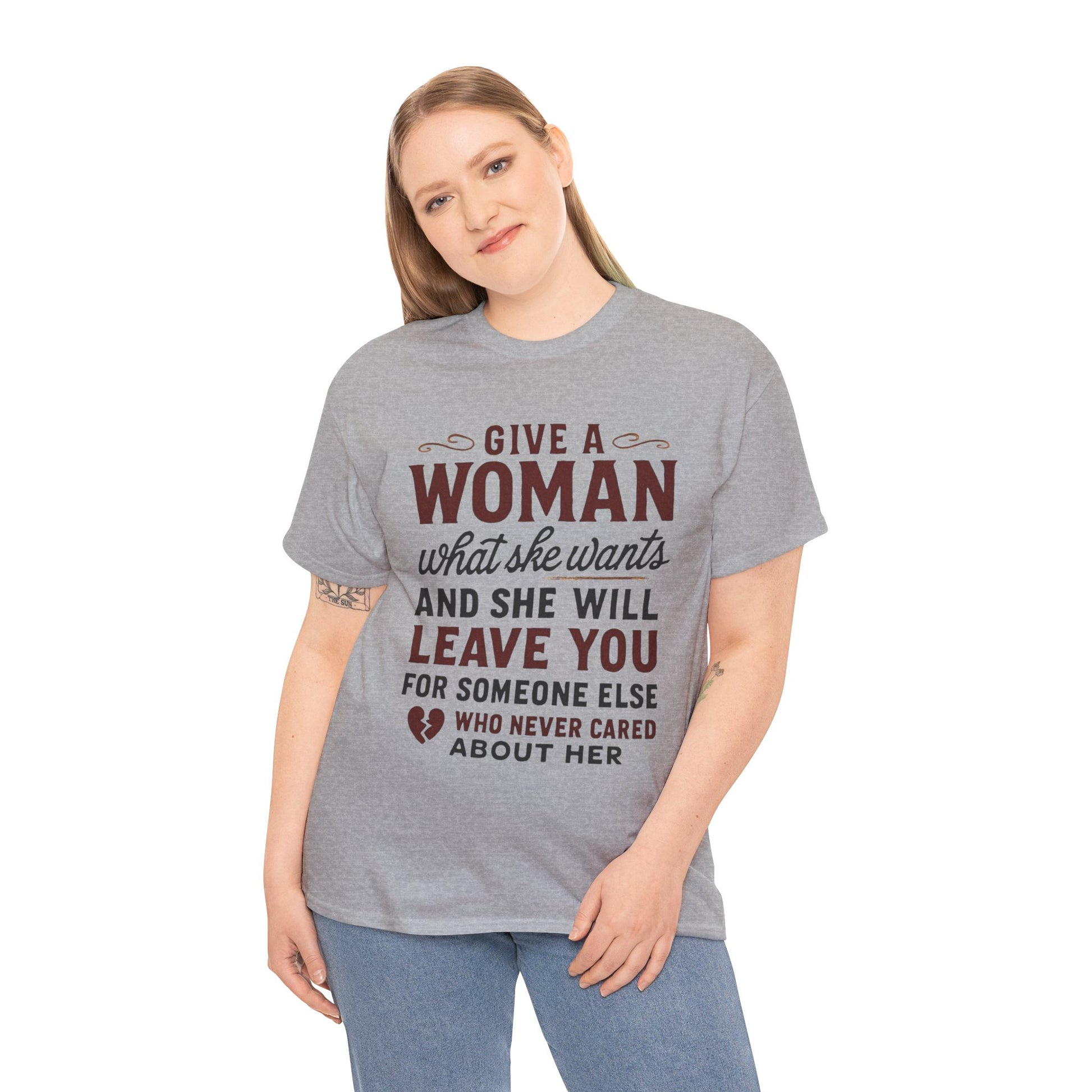 T-Shirt — "Give a Woman What She Wants" Funny Relationship Quote Tee Printify