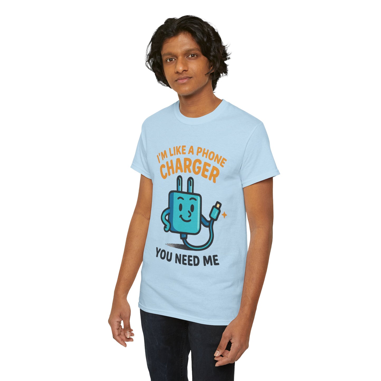 I’m Like a Phone Charger T-Shirt – Cute Tech Pun Tee (“You Need Me”)