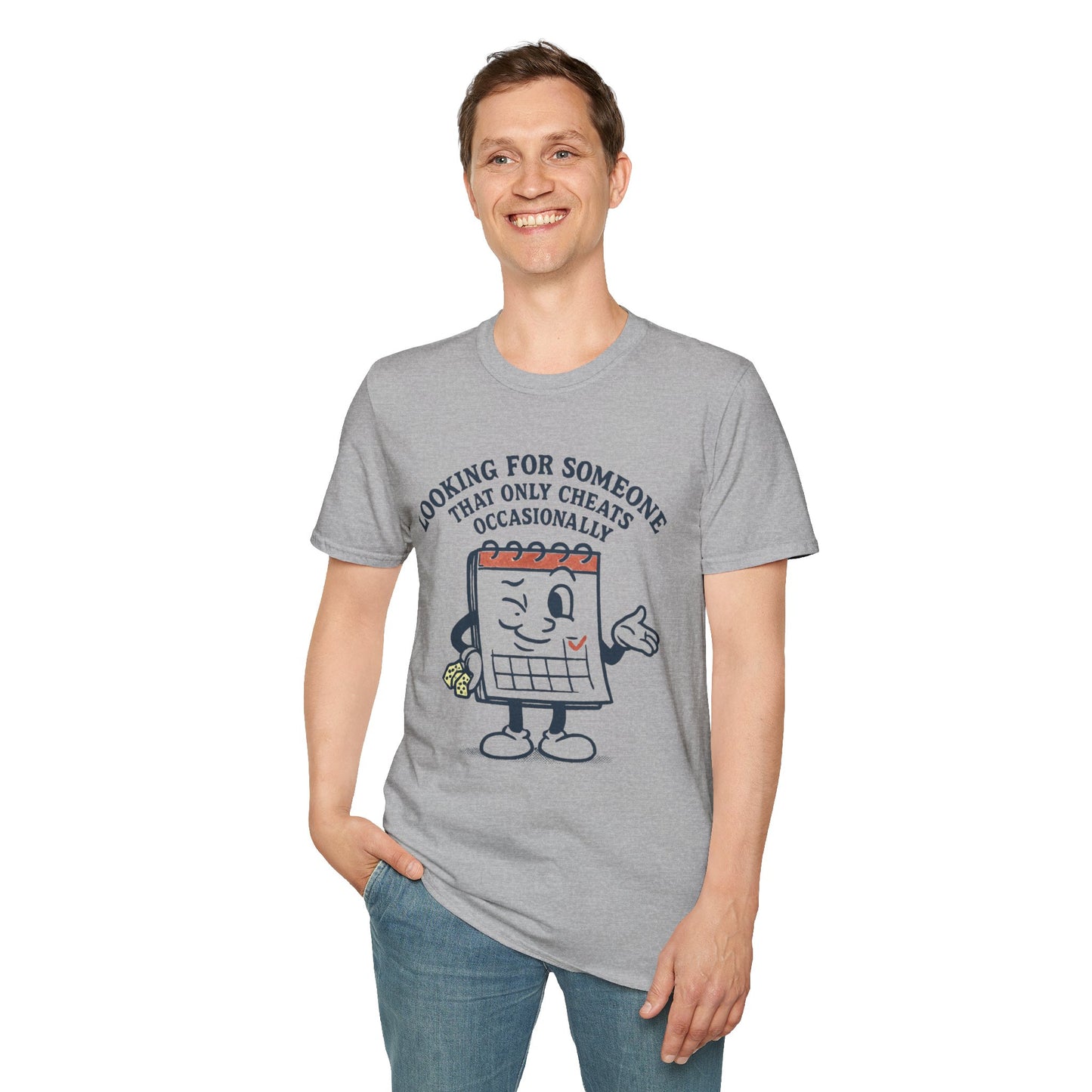 T-Shirt — "Looking for Someone That Only Cheats Occasionally" Calendar Cartoon Tee