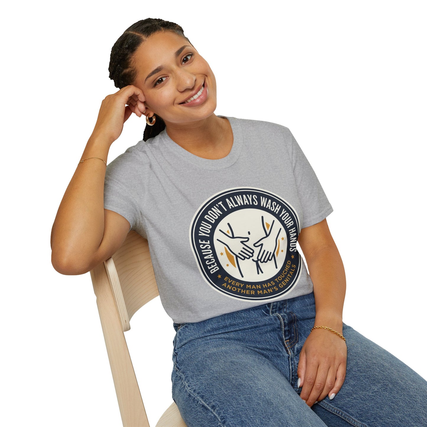 "Because You Don't Always Wash Your Hands" Graphic Tee (Handwashing Reminder)