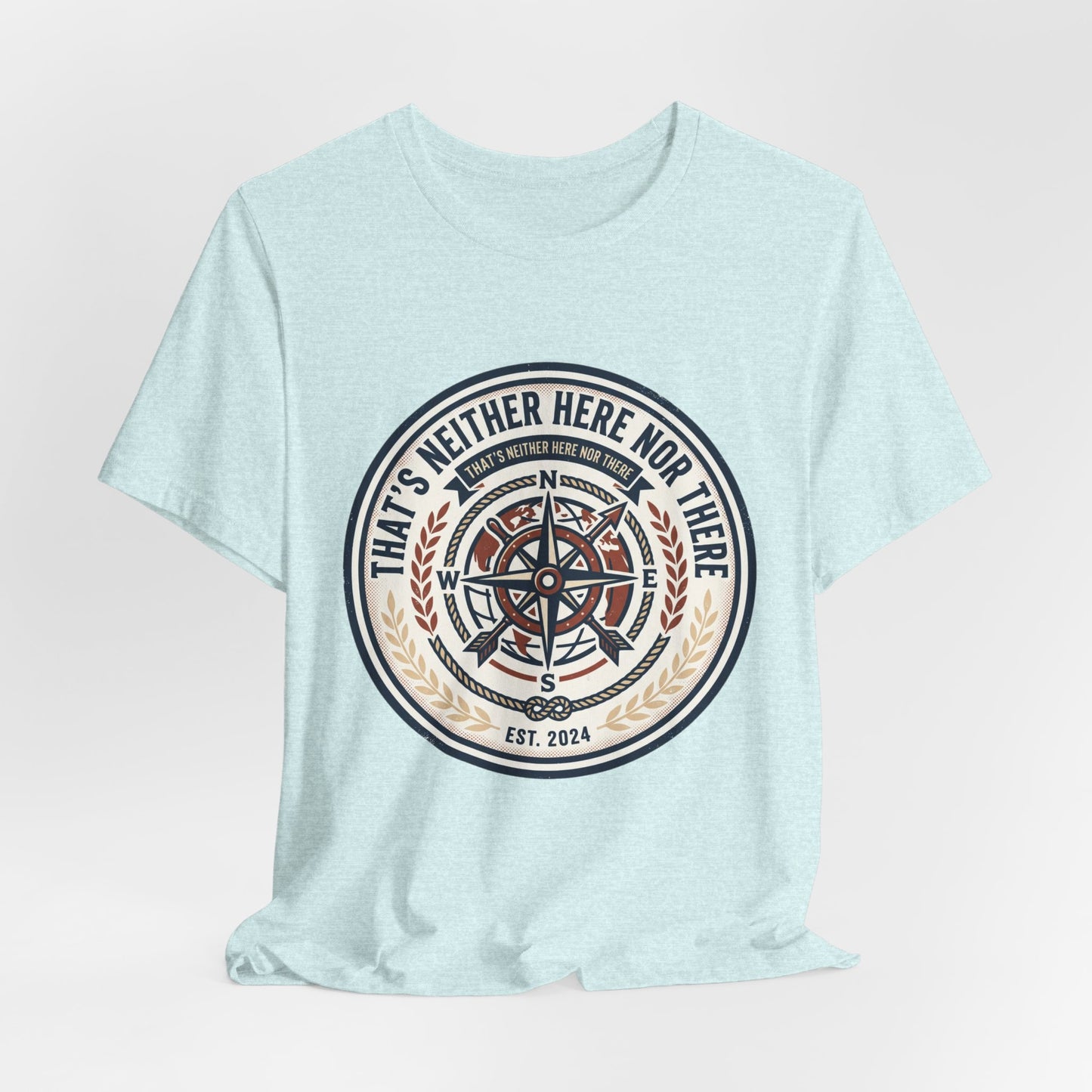 Compass Graphic Tee — "That's Neither Here Nor There" Nautical Adventure T‑Shirt