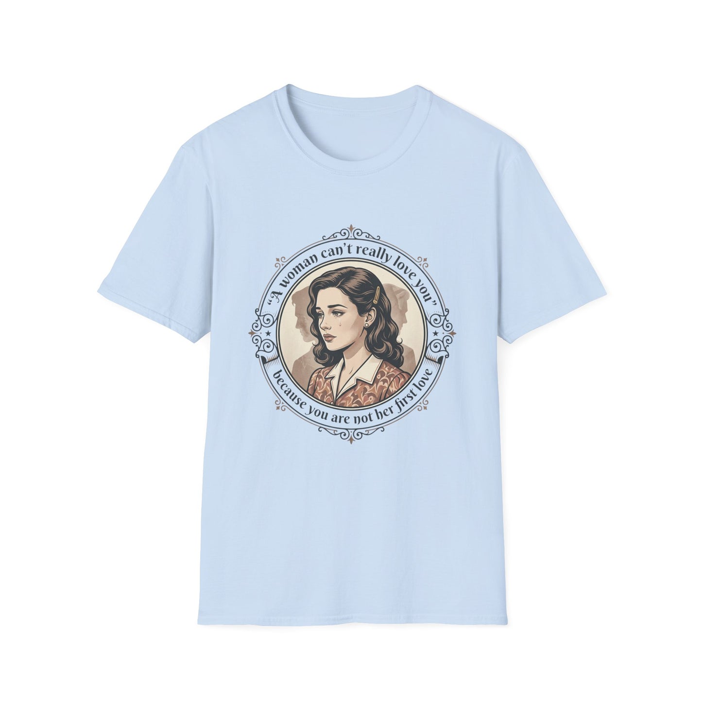"A Woman Can't Really Love You" Feminist Retro Tee Printify