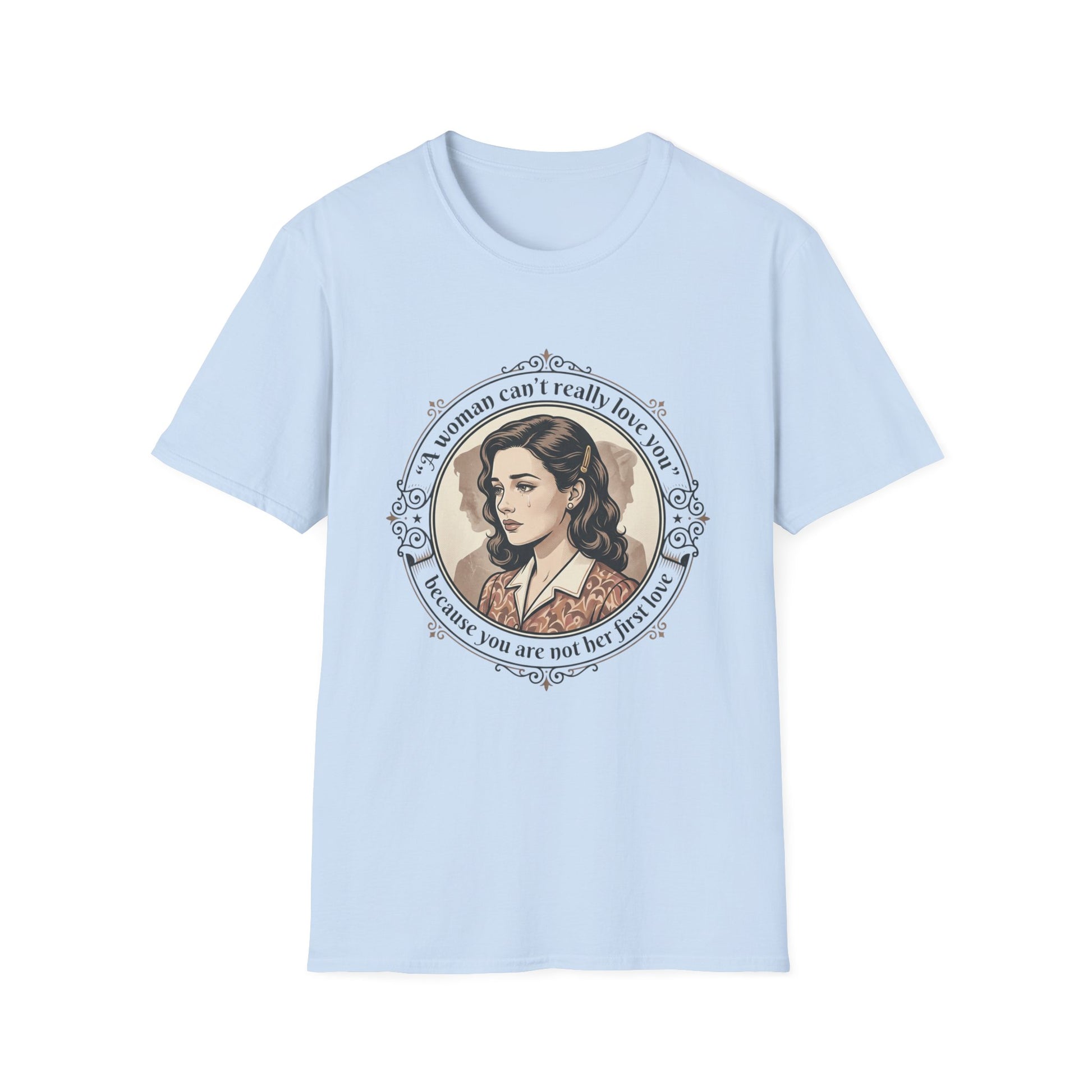 "A Woman Can't Really Love You" Feminist Retro Tee Printify
