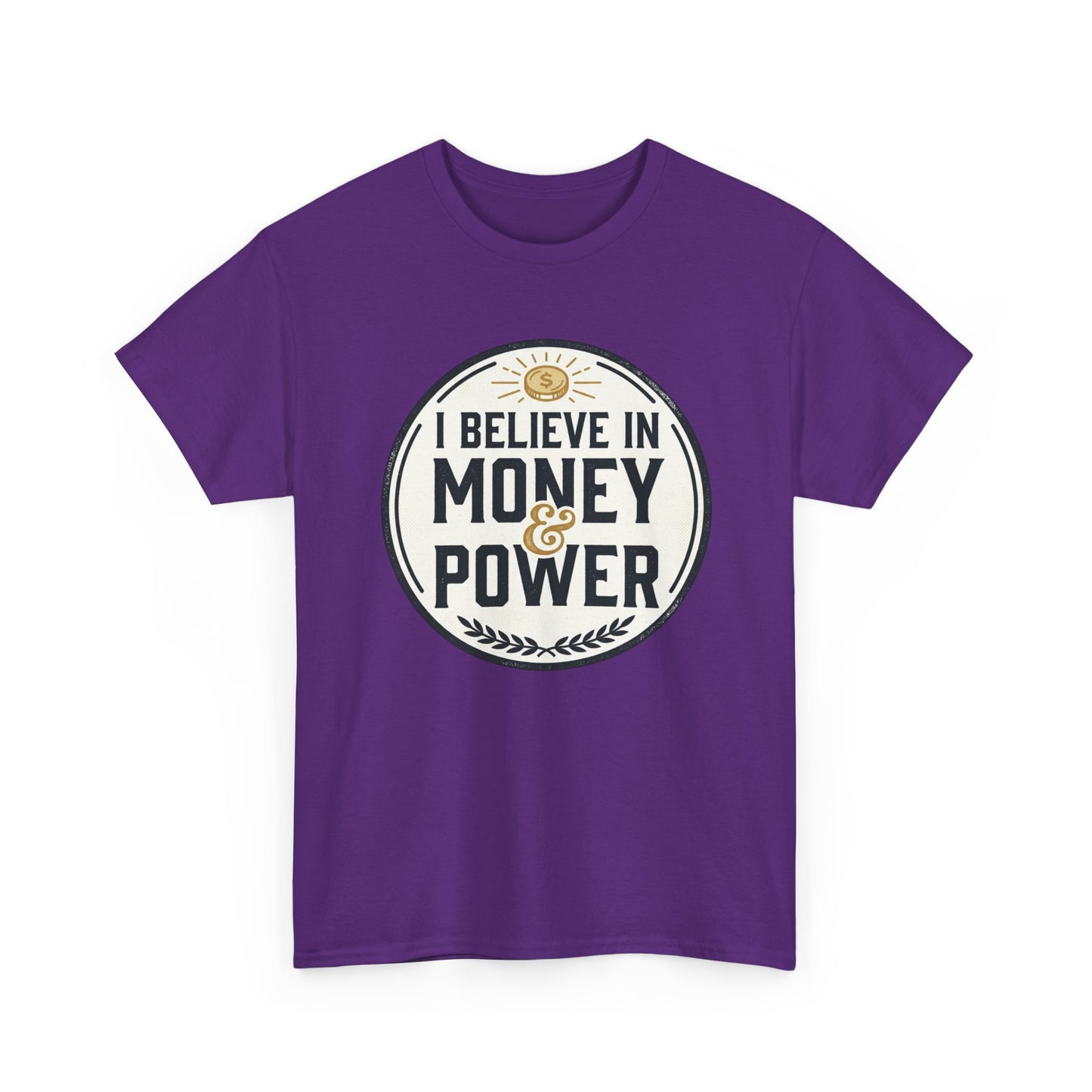 I Believe in Money & Power T-Shirt — Motivational Retro Graphic Tee