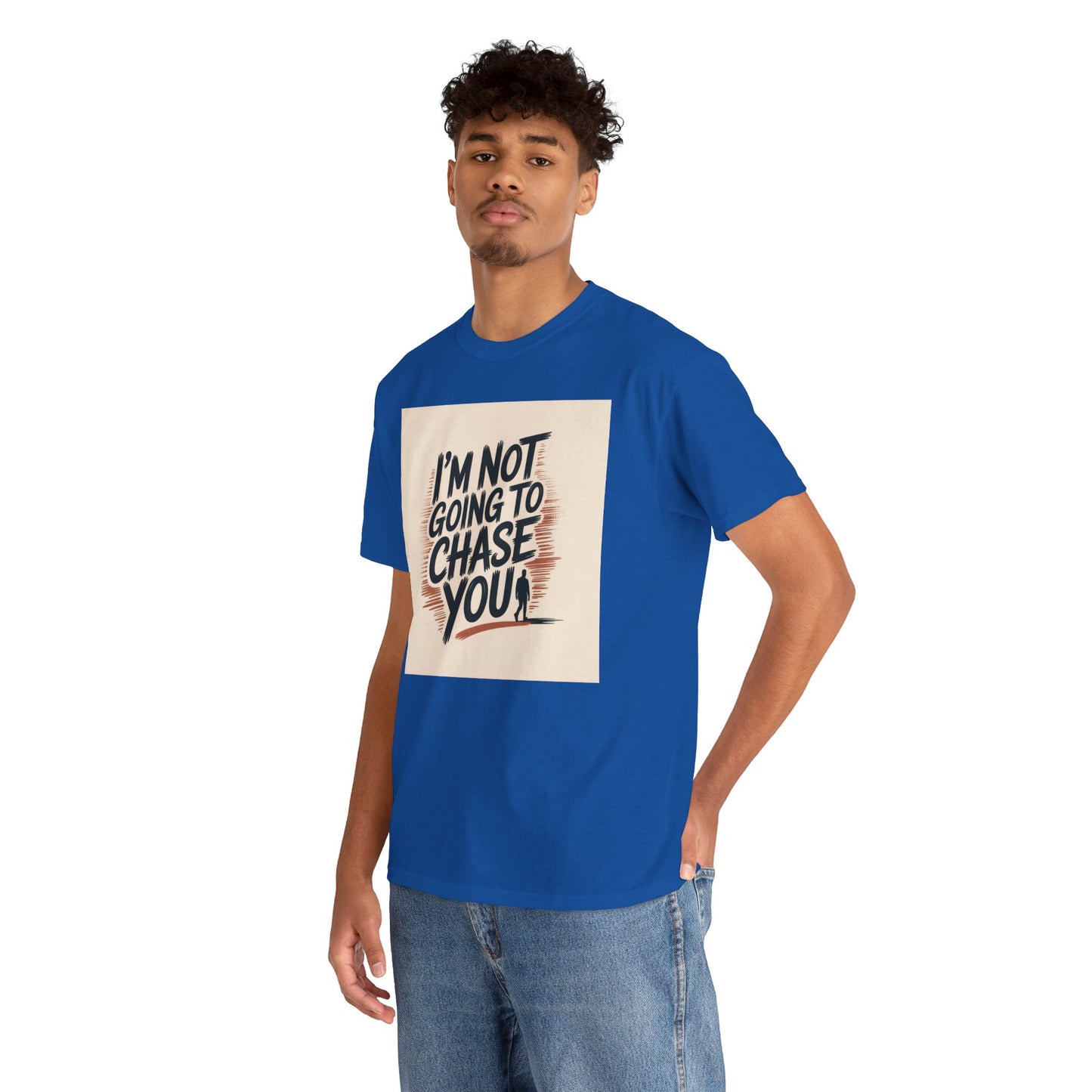 I’m Not Going To Chase You Tee — Retro Graphic Statement T-Shirt