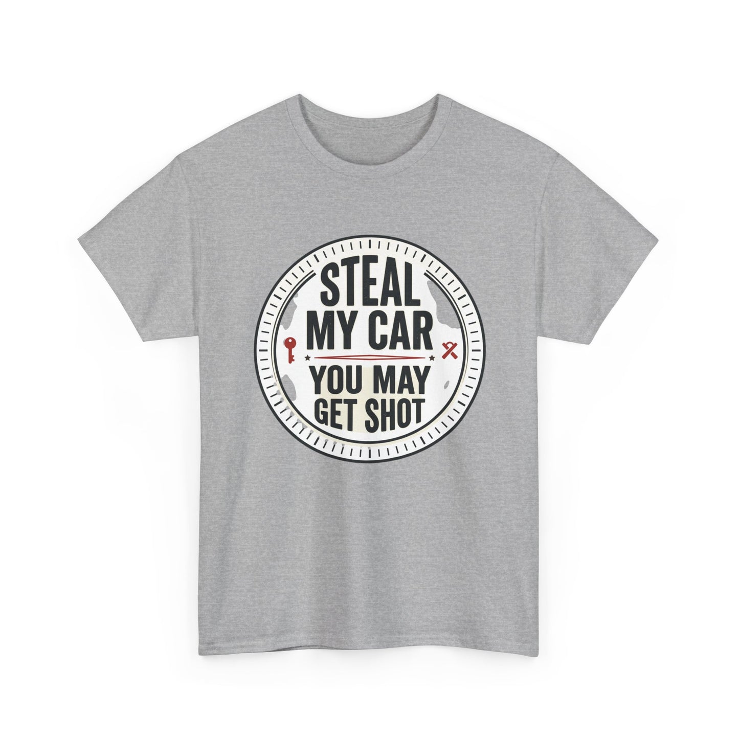 “Steal My Car You May Get Shot” Funny Garage & Car Owner Tee