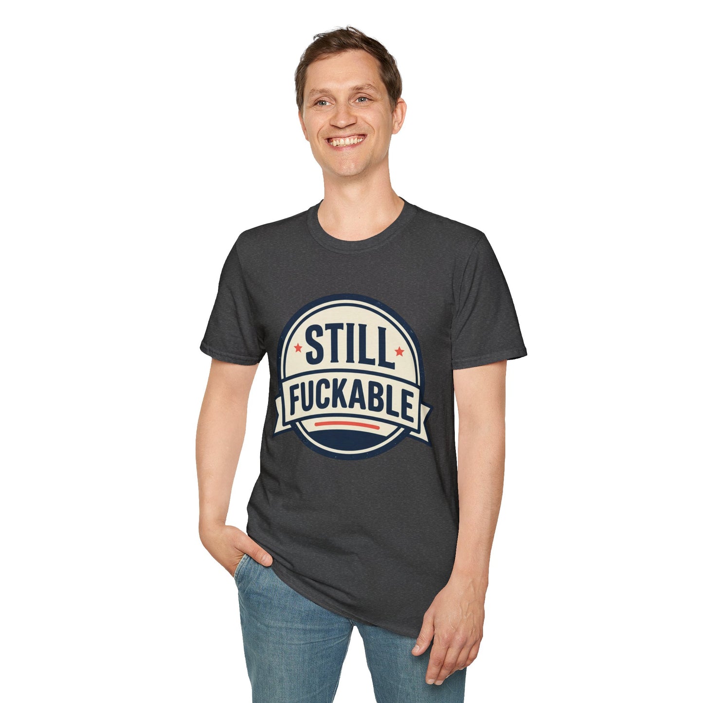 Still Fuckable T-Shirt — Funny Retro Badge Graphic Tee