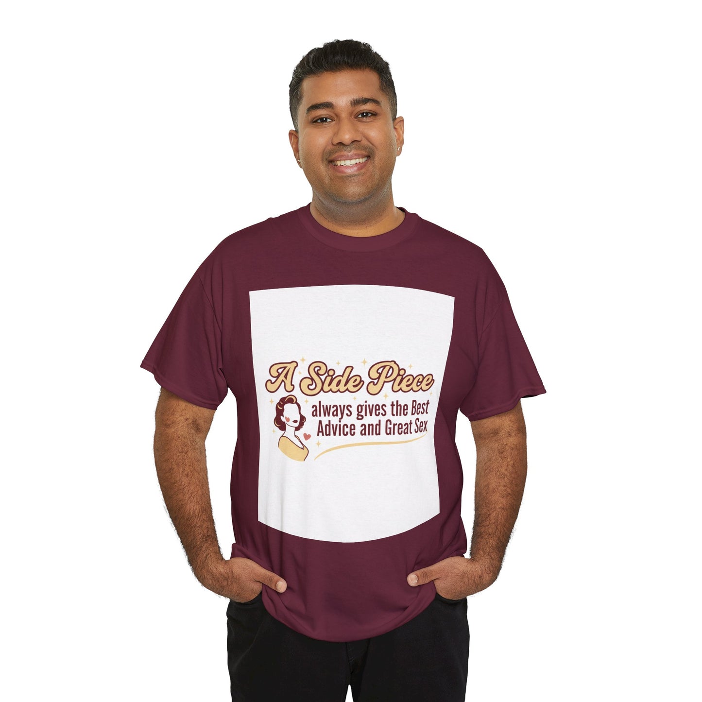T-Shirt — “A Side Piece always gives the Best Advice and Great Sex” Graphic Tee