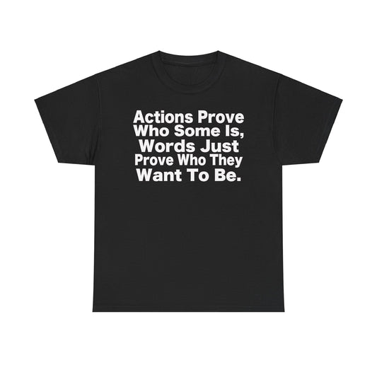 Inspirational Quote – 'Actions Prove Who Some Is'