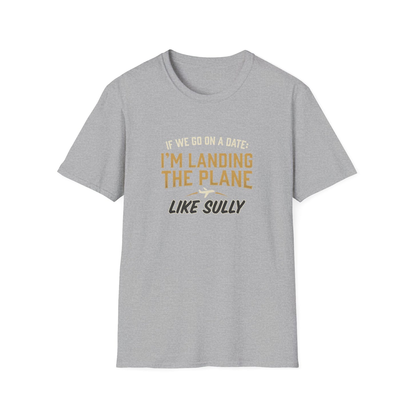 I'm Landing the Plane T-Shirt — Funny Pilot/Flight Crew Tee ("I'm Landing the Plane Like Sully")