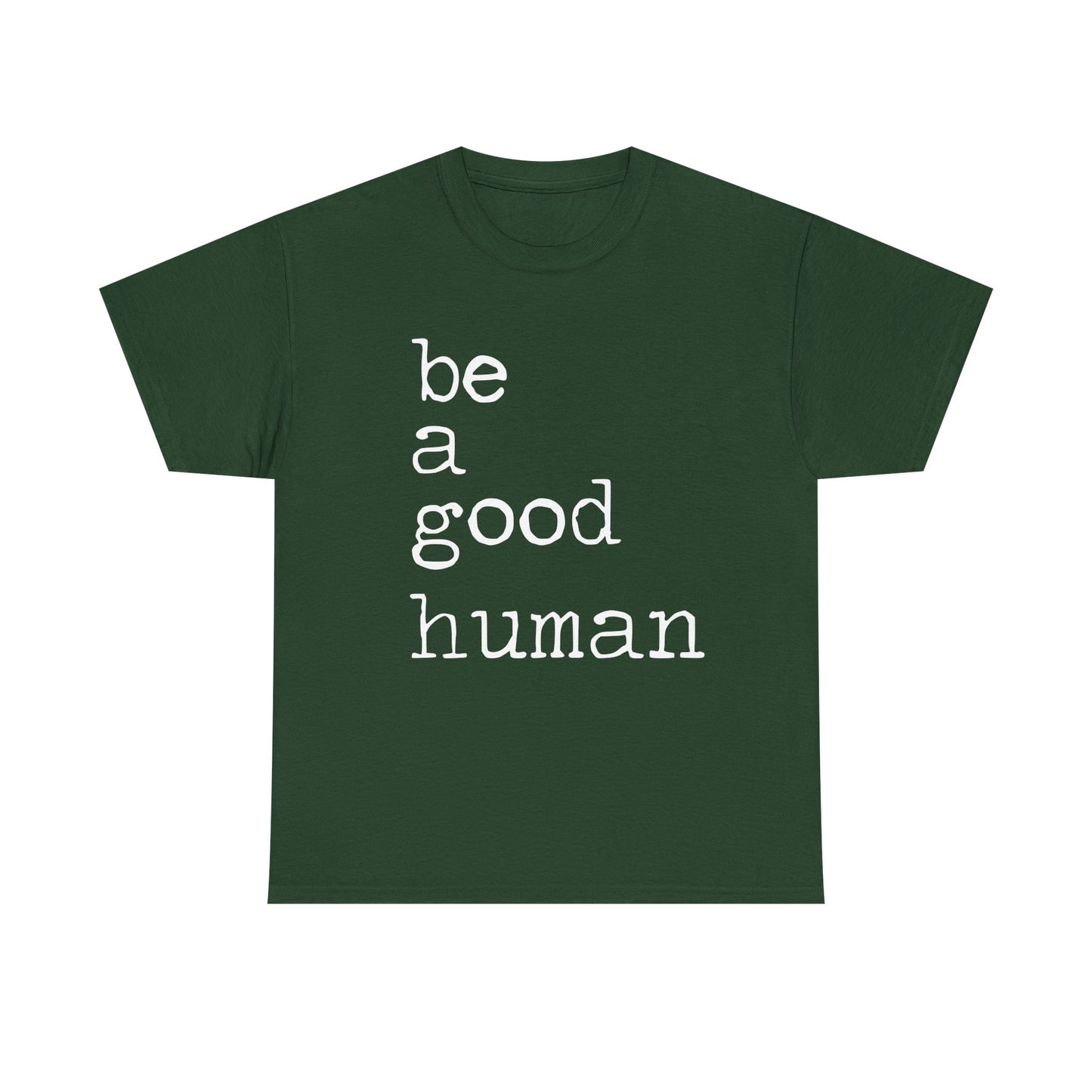 Be a Good Human