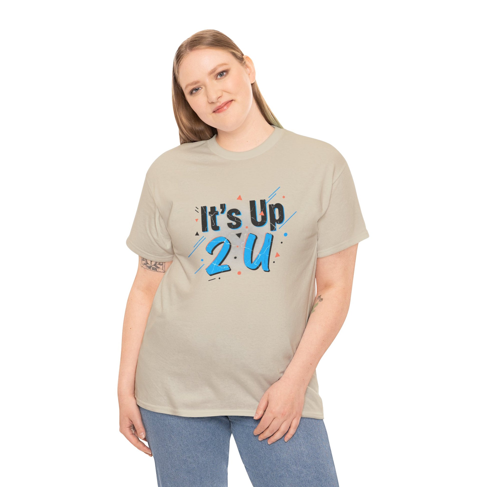 It's Up 2 U T-Shirt — Motivational Graphic Tee Printify