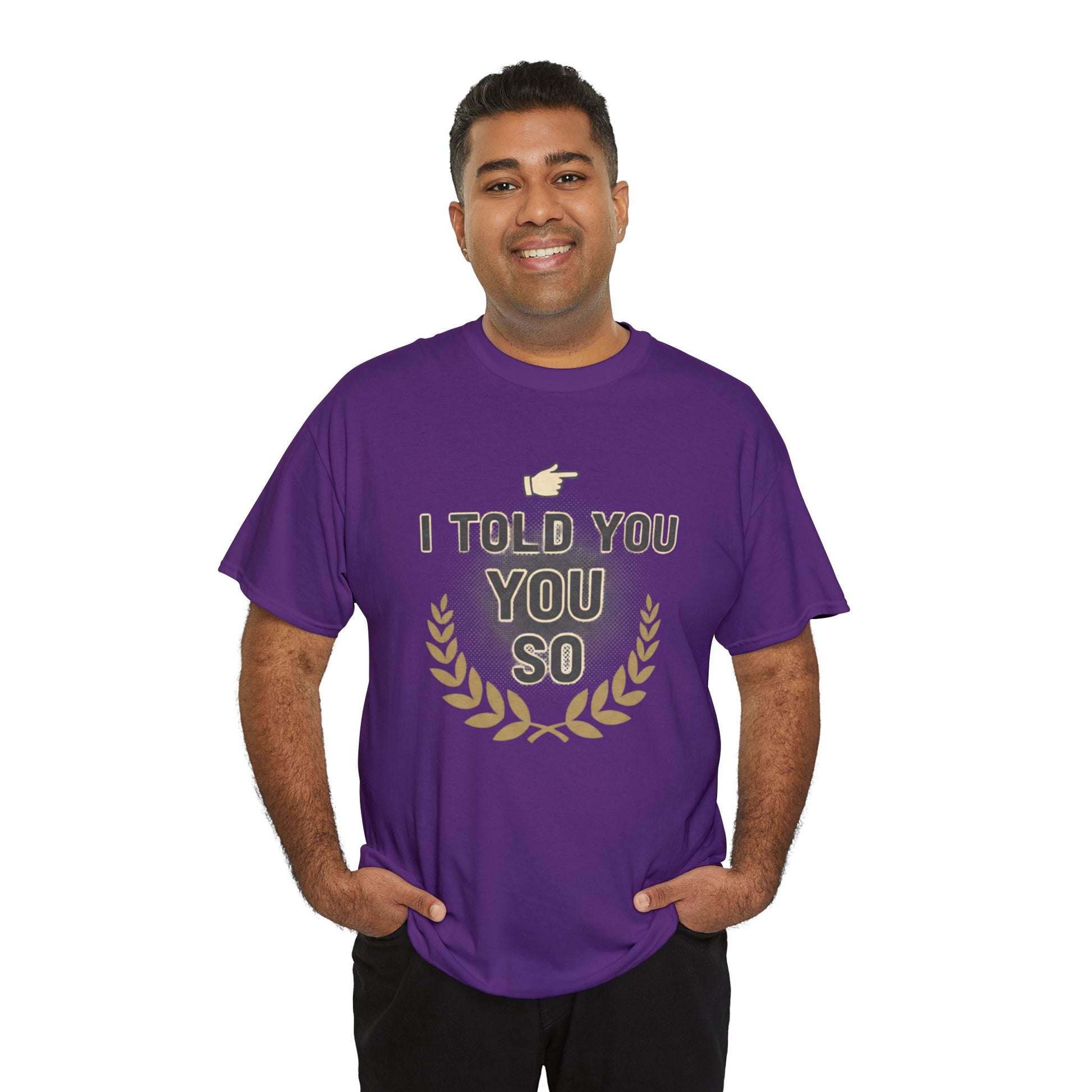 I Told You So Tee — Funny Victory Laurel Graphic T‑Shirt Printify