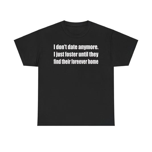 I don't date anymore