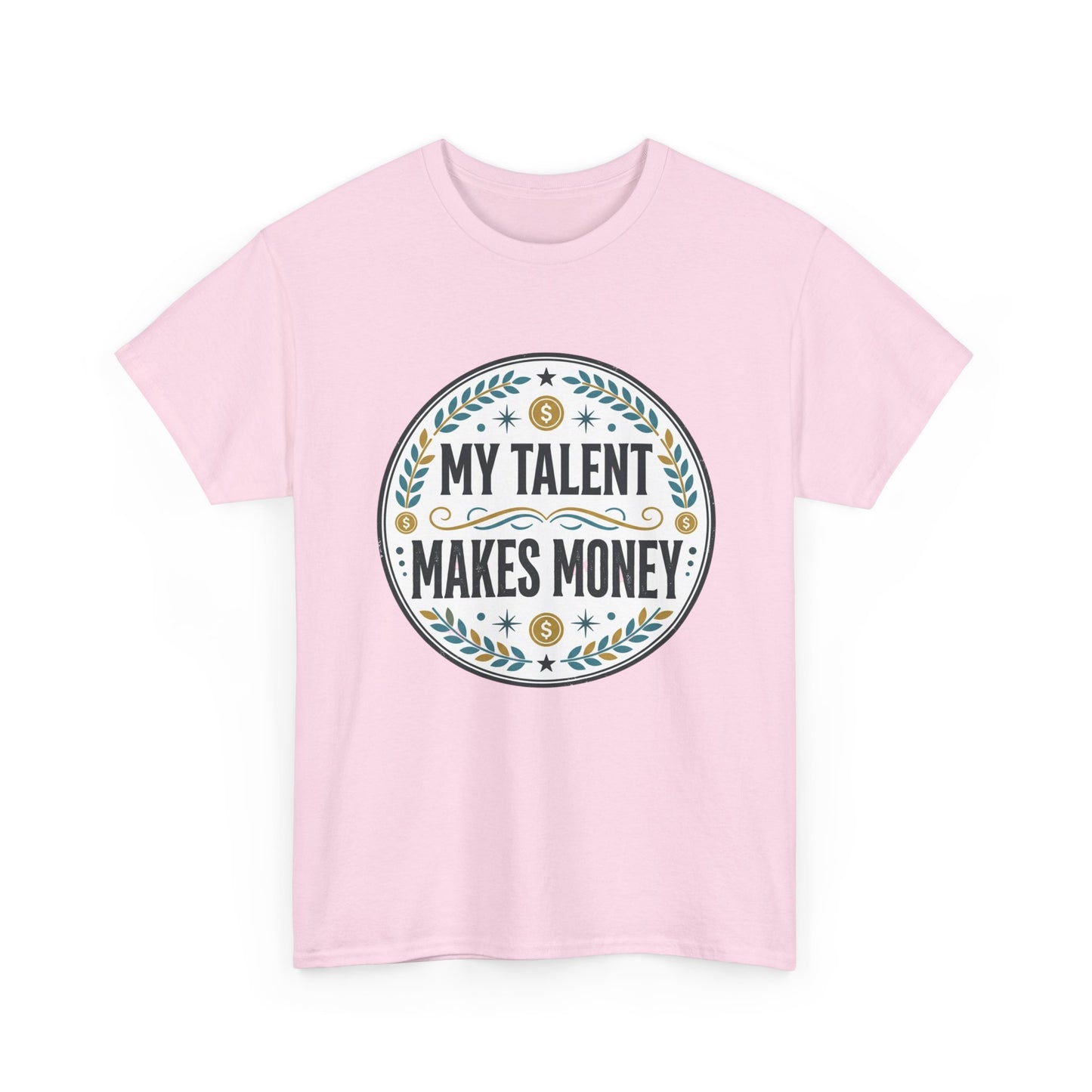 My Talent Makes Money T-Shirt — Inspirational Hustle Graphic Tee Printify