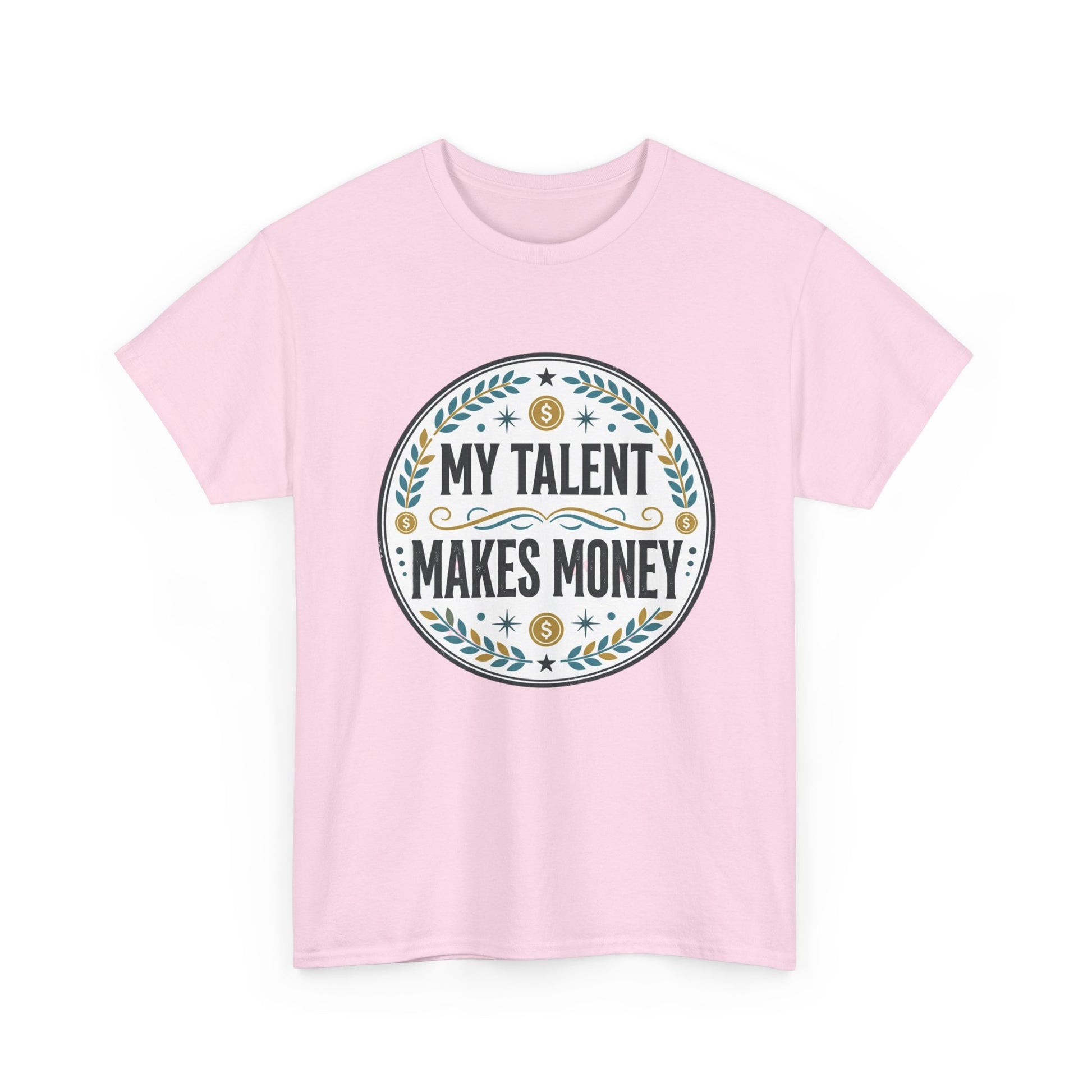 My Talent Makes Money T-Shirt — Inspirational Hustle Graphic Tee Printify