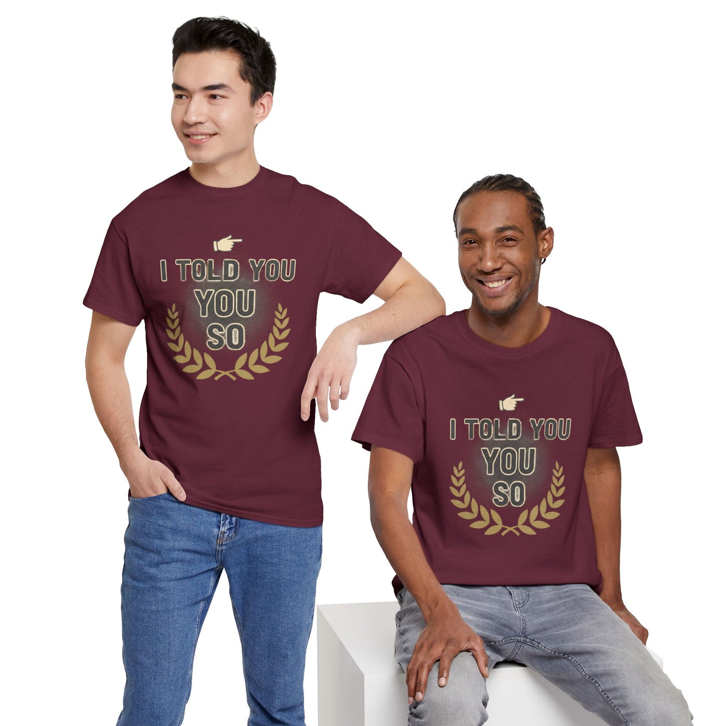 I Told You So Tee — Funny Victory Laurel Graphic T‑Shirt Printify