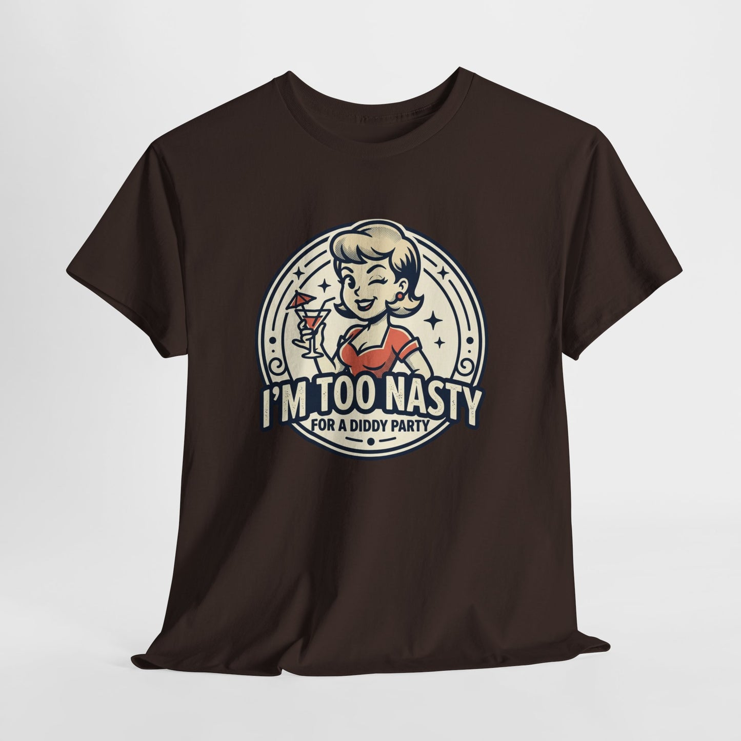 "I'm Too Nasty for a Diddy Party" Retro Cocktail Graphic Tee