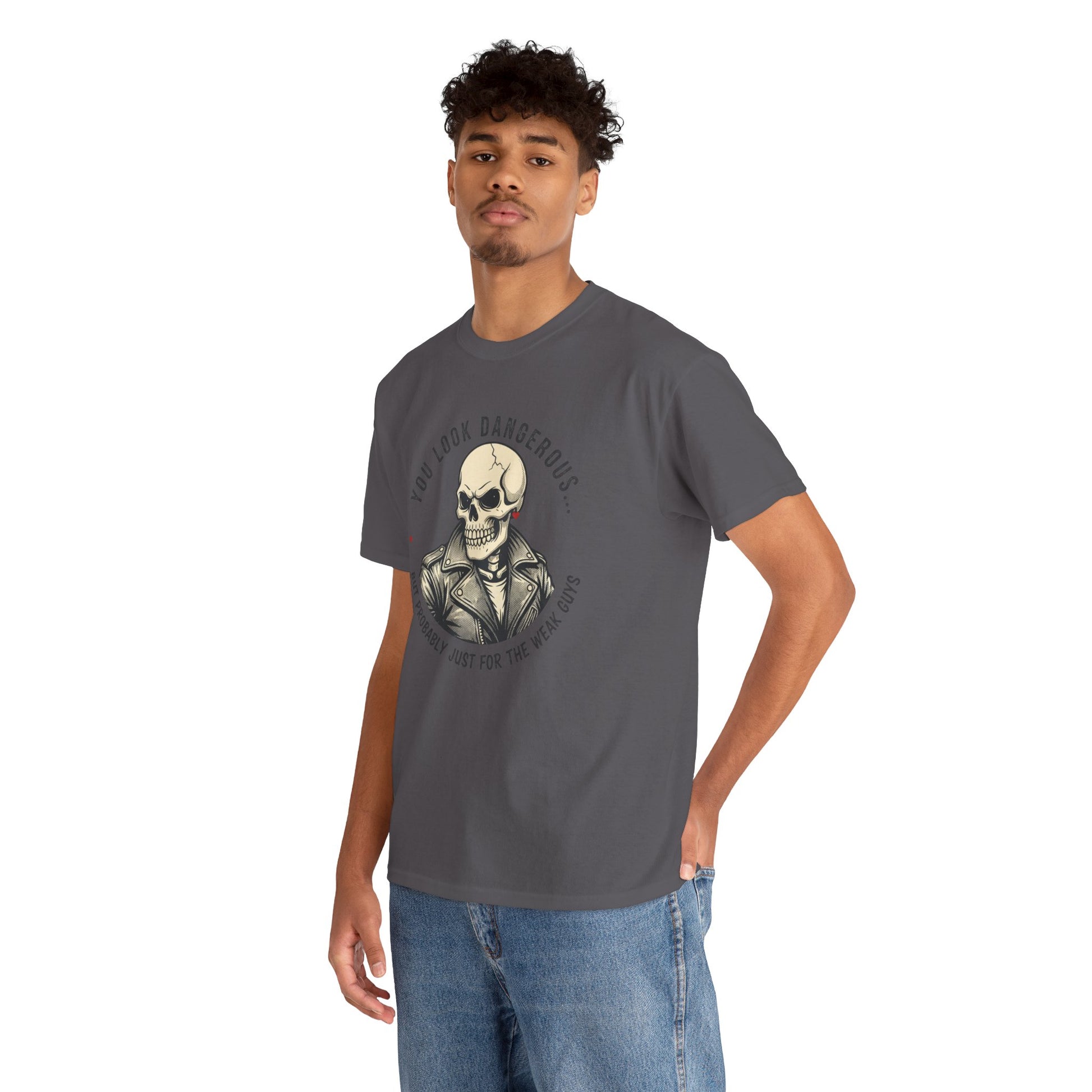Skull Jacket Tee — “You Look Dangerous (Not Probably Just for the Weak Ones)” Graphic T-Shirt Printify