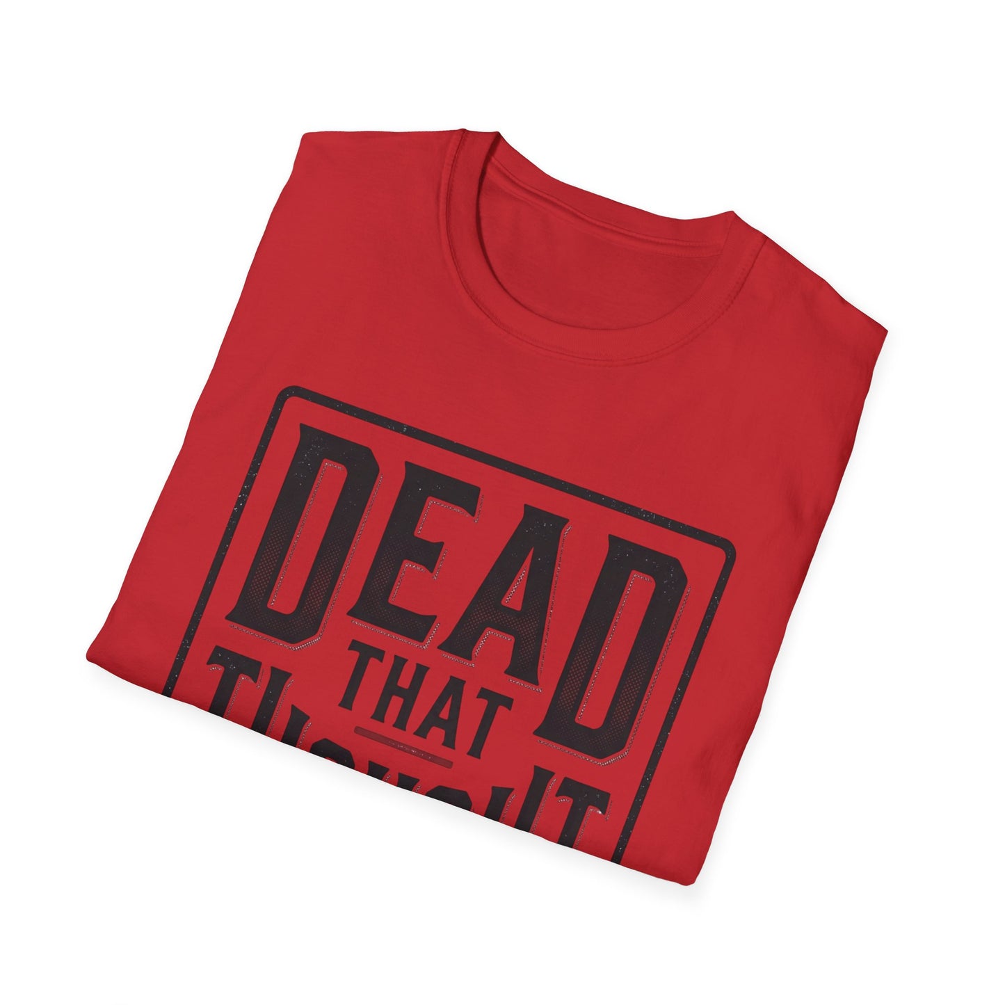 Dead That Thought T-Shirt — Dark Humor Graphic Tee