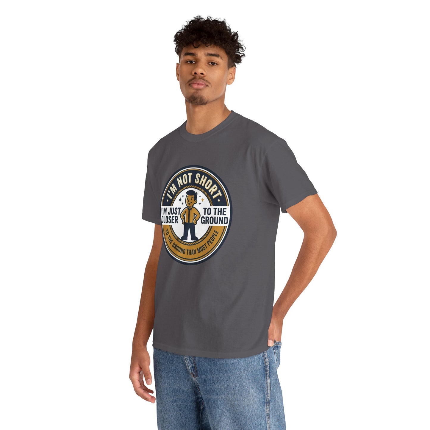 "I'm Not Short, I'm Just Closer to the Ground" Funny Short Height Graphic Tee