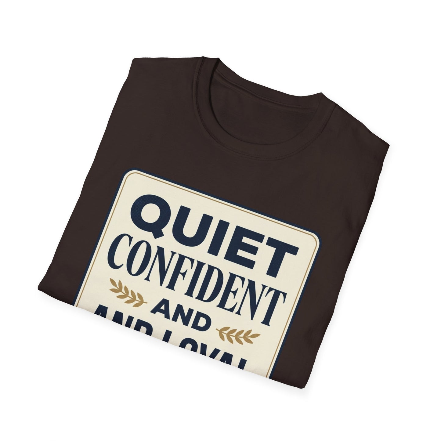 Quiet, Confident and Loyal T-Shirt — Positive Traits Graphic Tee