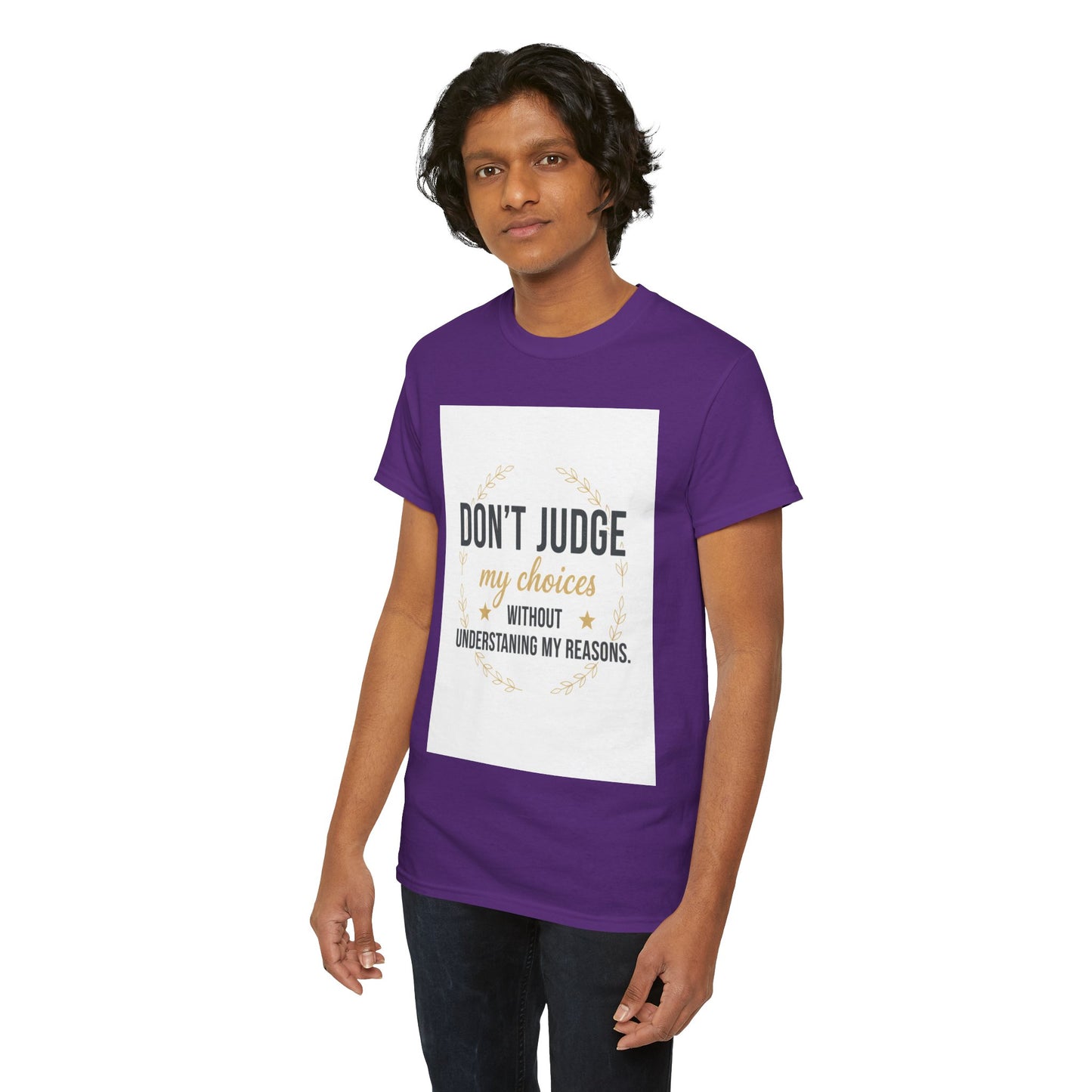 Don’t Judge My Choices T-Shirt – “Don’t Judge My Choices Without Understanding My Reasons” Graphic Tee