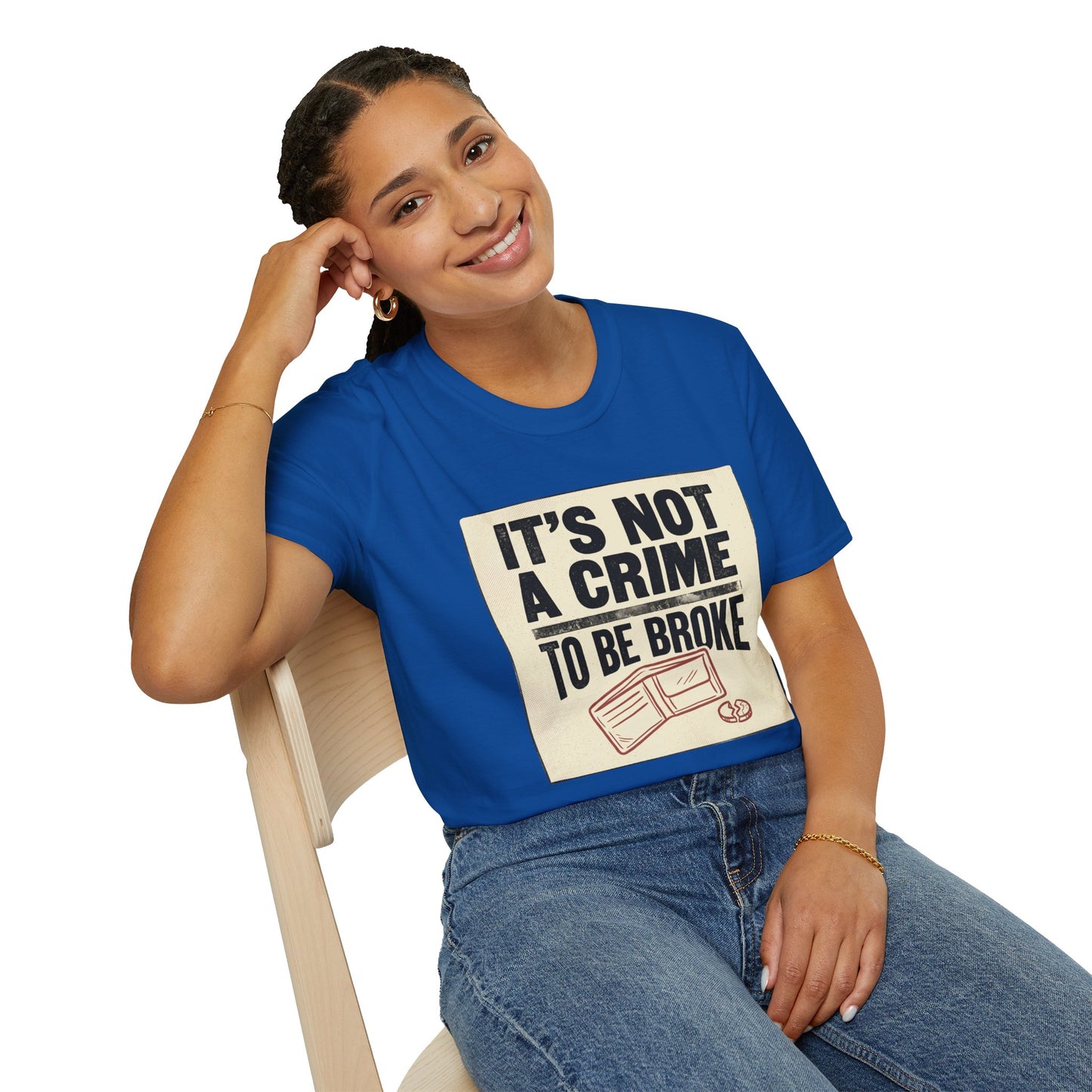 It's Not a Crime to Be Broke T-Shirt