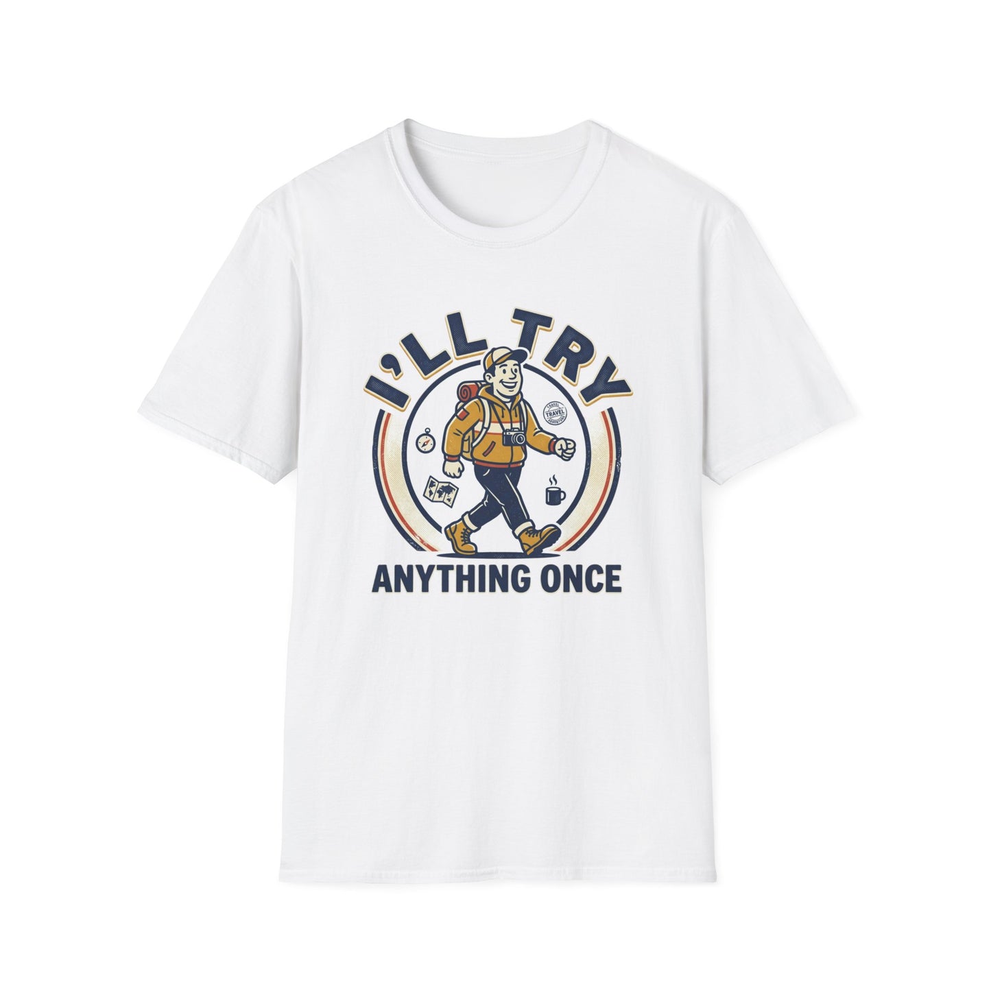 I’ll Try Anything Once T-Shirt — Funny Adventurer Graphic Tee