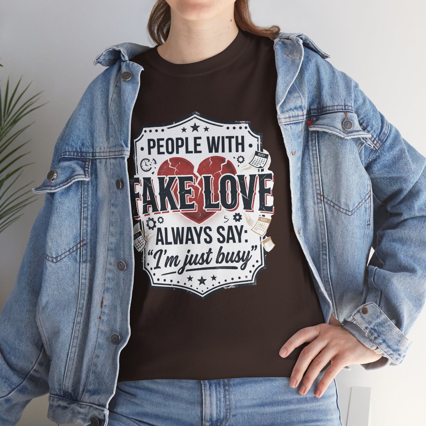 Fake Love Graphic Tee — “People With Fake Love Always Say: 'I’m Just Busy'”