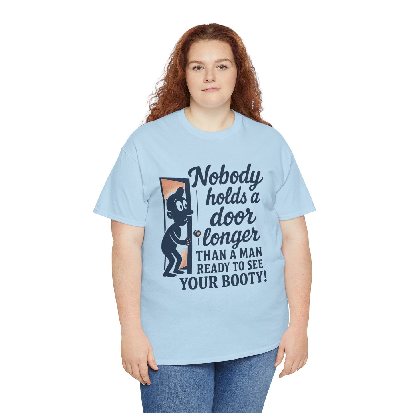 Funny Graphic Tee – "Nobody Holds a Door Longer…Ready to See Your Booty!"