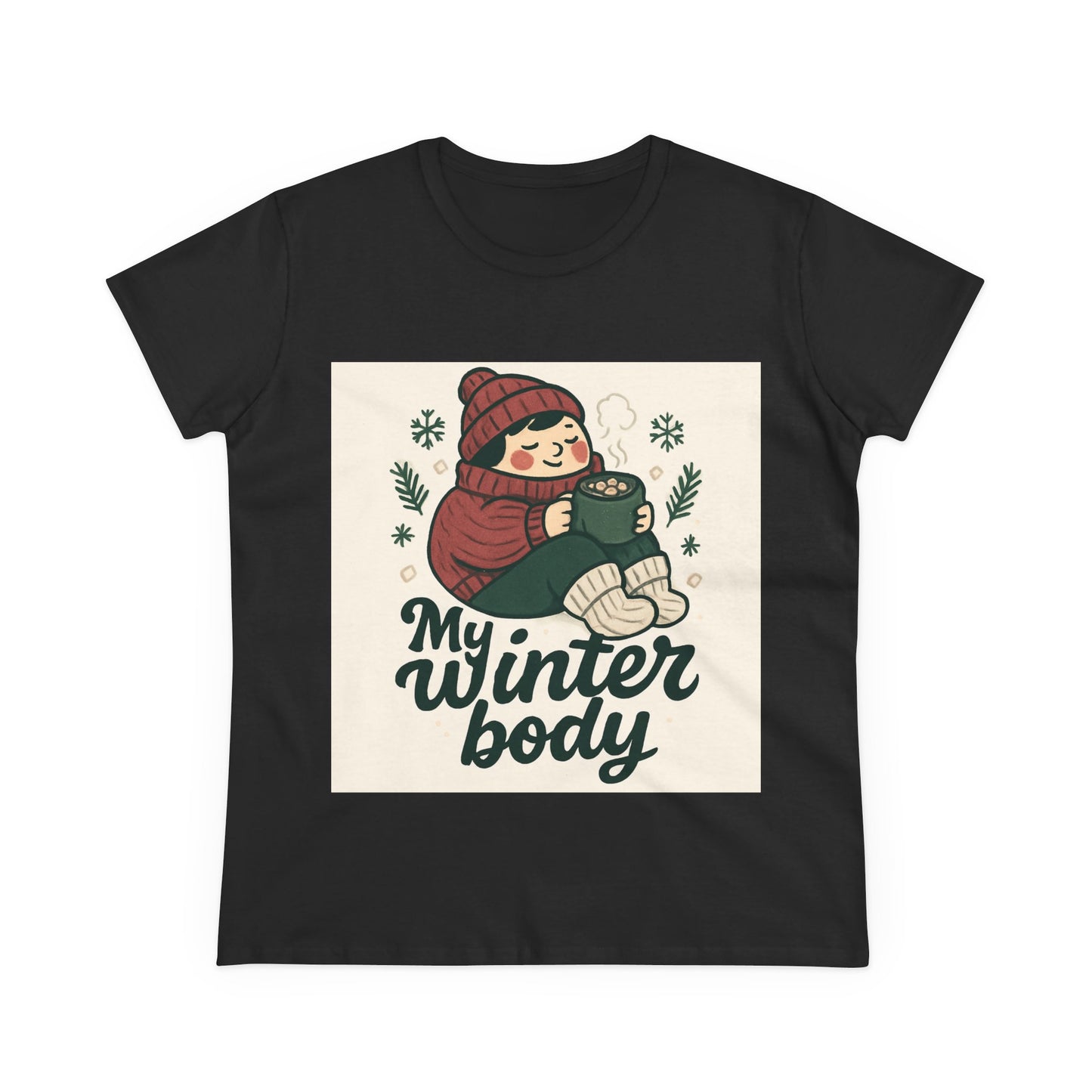 My Winter Body Women's Tee — Cozy Hot Cocoa Graphic T-Shirt