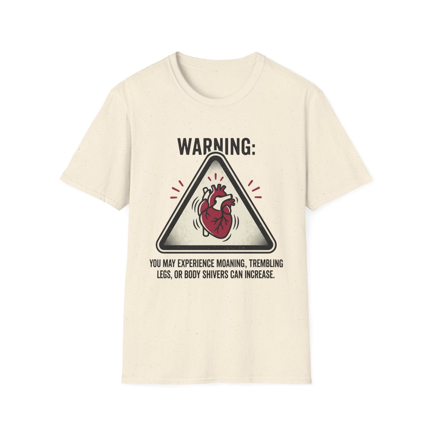 "Warning: You May Experience Moaning, Trembling Legs, Or Body Shivers Can Increase" Graphic Tee