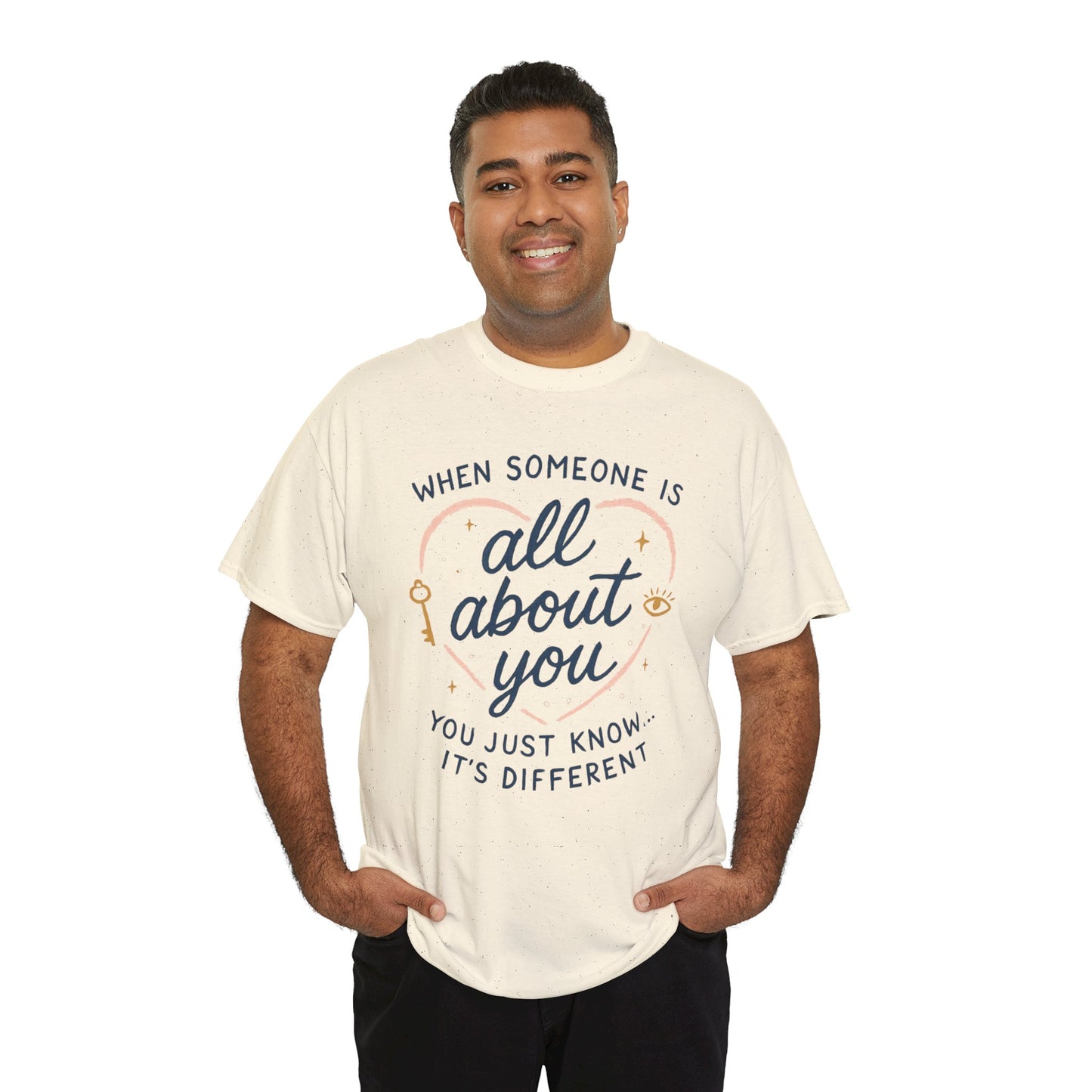 T-Shirt — "When Someone Is All About You" Heartfelt Quote Tee