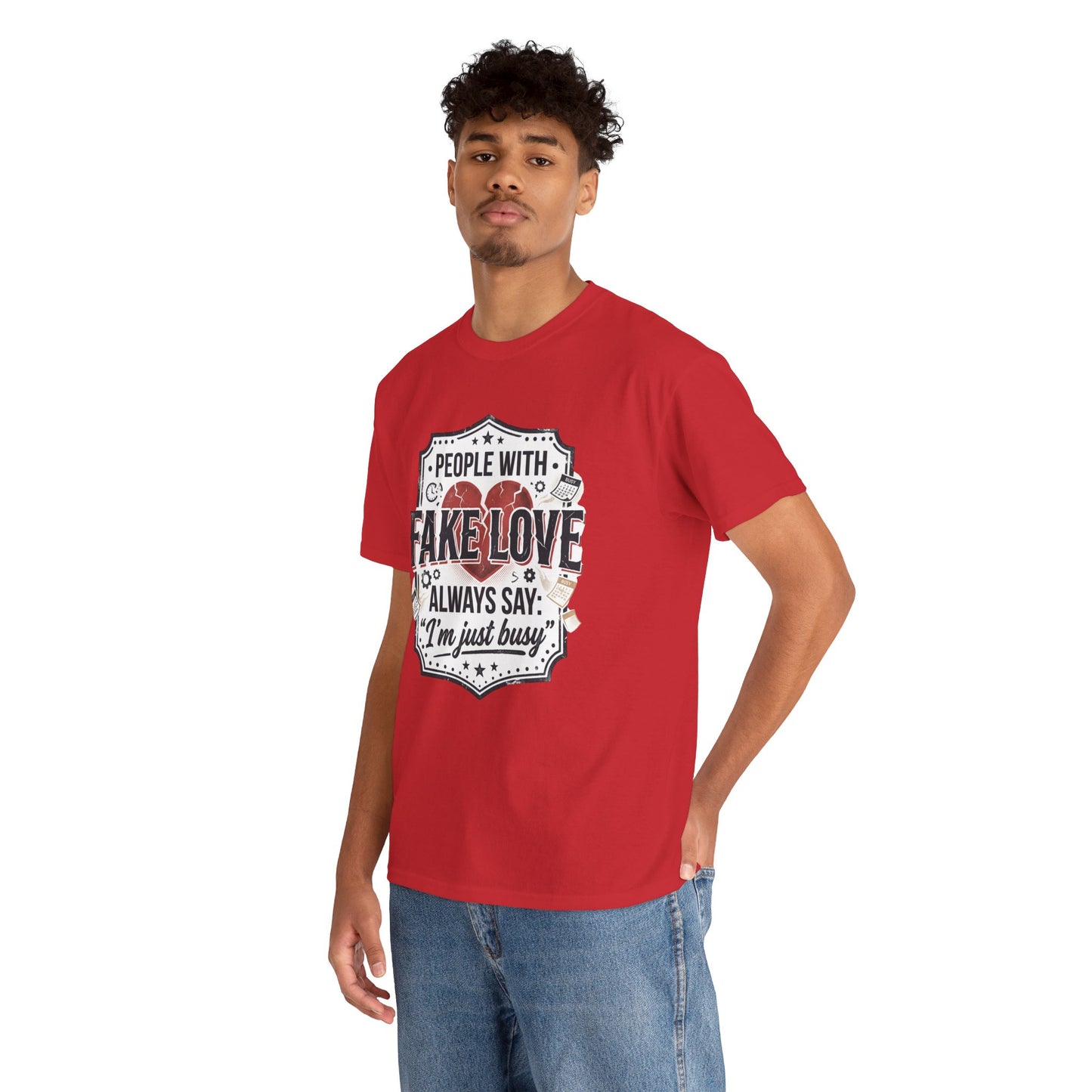Fake Love Graphic Tee — “People With Fake Love Always Say: 'I’m Just Busy'”