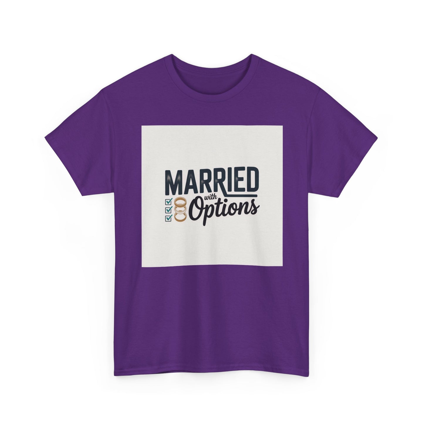 Married (No Other Options) T-Shirt — Funny Marriage Quote Tee