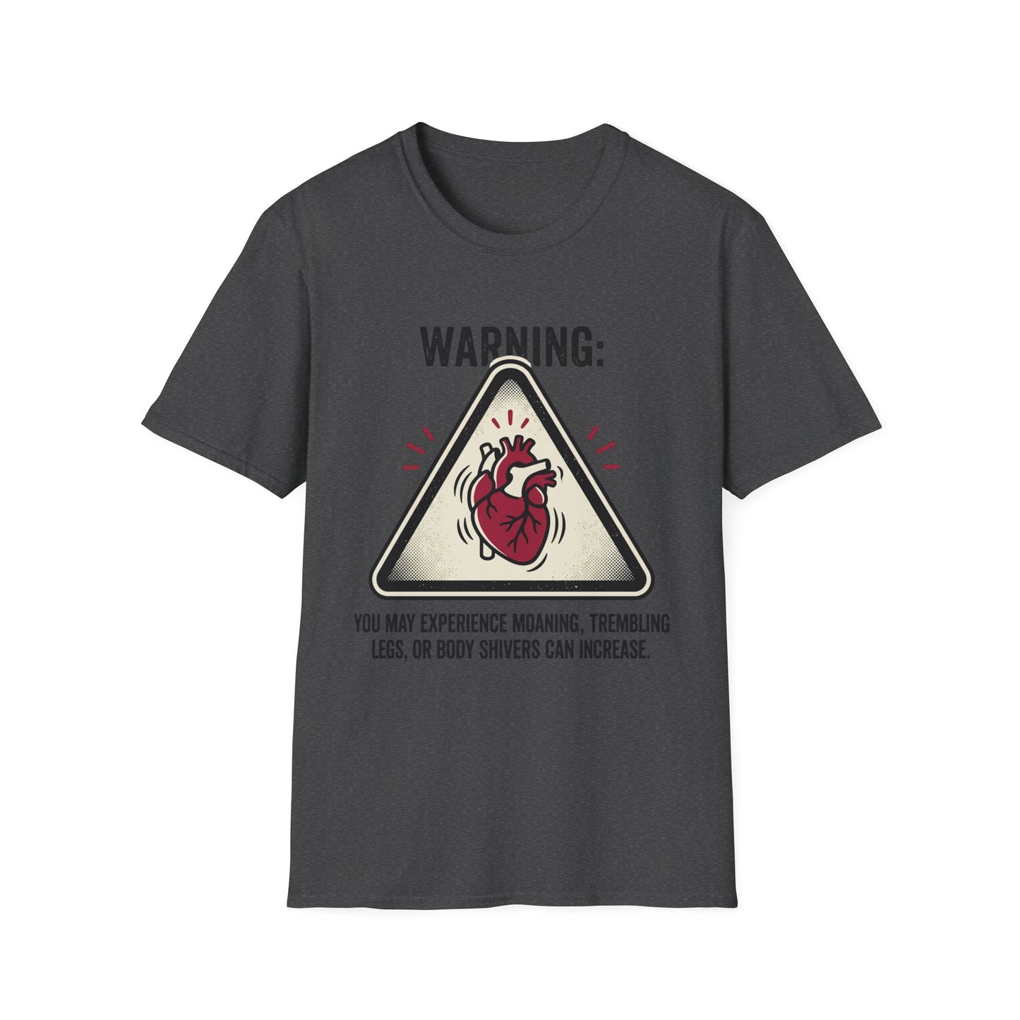 "Warning: You May Experience Moaning, Trembling Legs, Or Body Shivers Can Increase" Graphic Tee