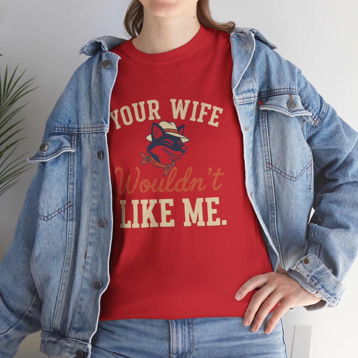 Graphic Tee — “Your Wife Wouldn't Like Me” Husky Dog Humor Shirt Printify