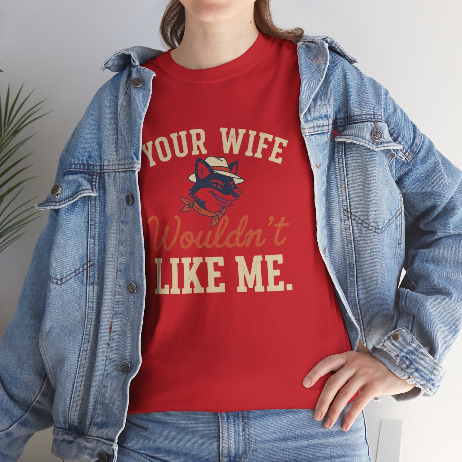 Graphic Tee — “Your Wife Wouldn't Like Me” Husky Dog Humor Shirt Printify