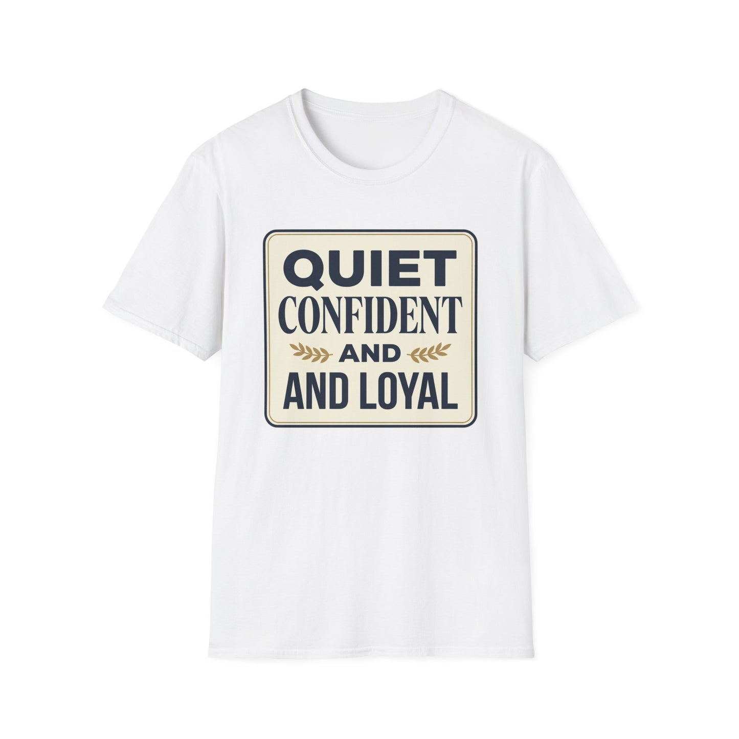 Quiet, Confident and Loyal T-Shirt — Positive Traits Graphic Tee